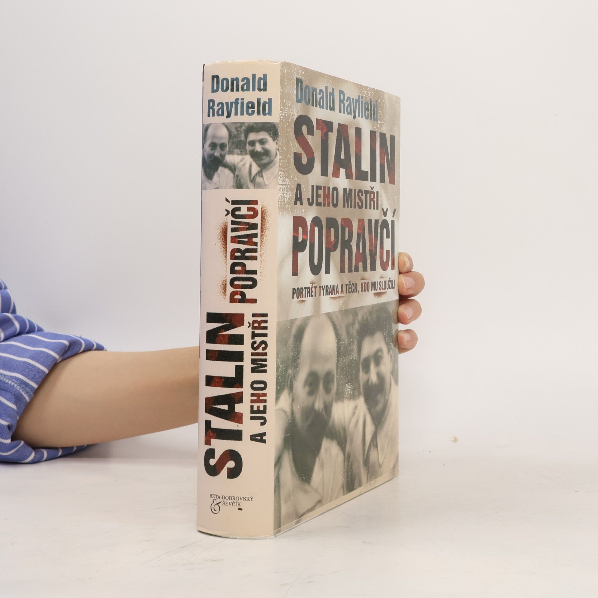 Donald Rayfield Stalin a jeho mistři popravčí : hodnověrný portrét tyrana a těch, kdo mu sloužili