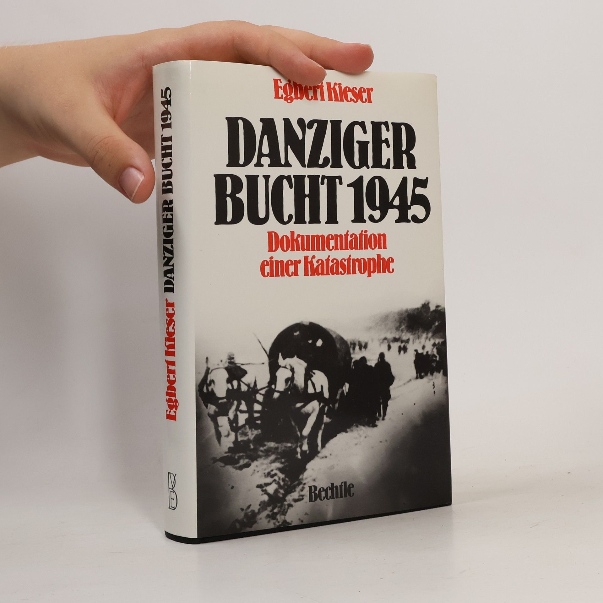 Egbert Kieser Danziger Bucht 1945 [neunzehnhundertfünfundvierzig]