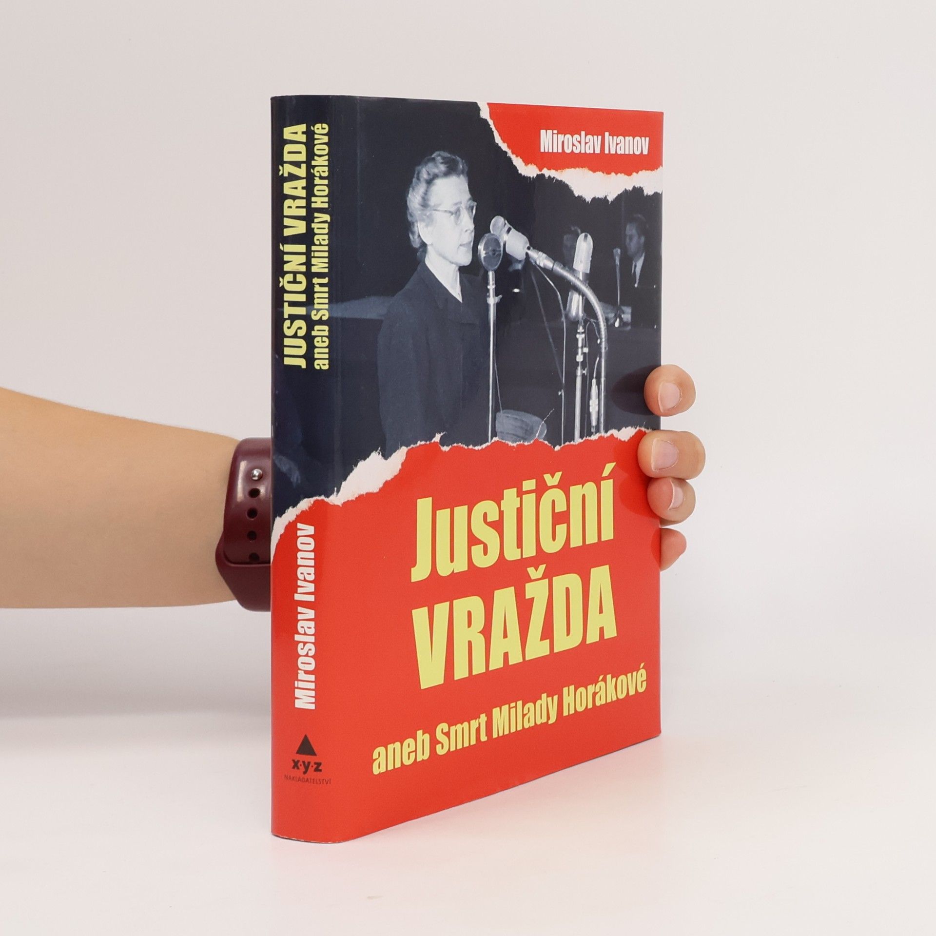 Miroslav Ivanov Justiční vražda, aneb, Smrt Milady Horákové