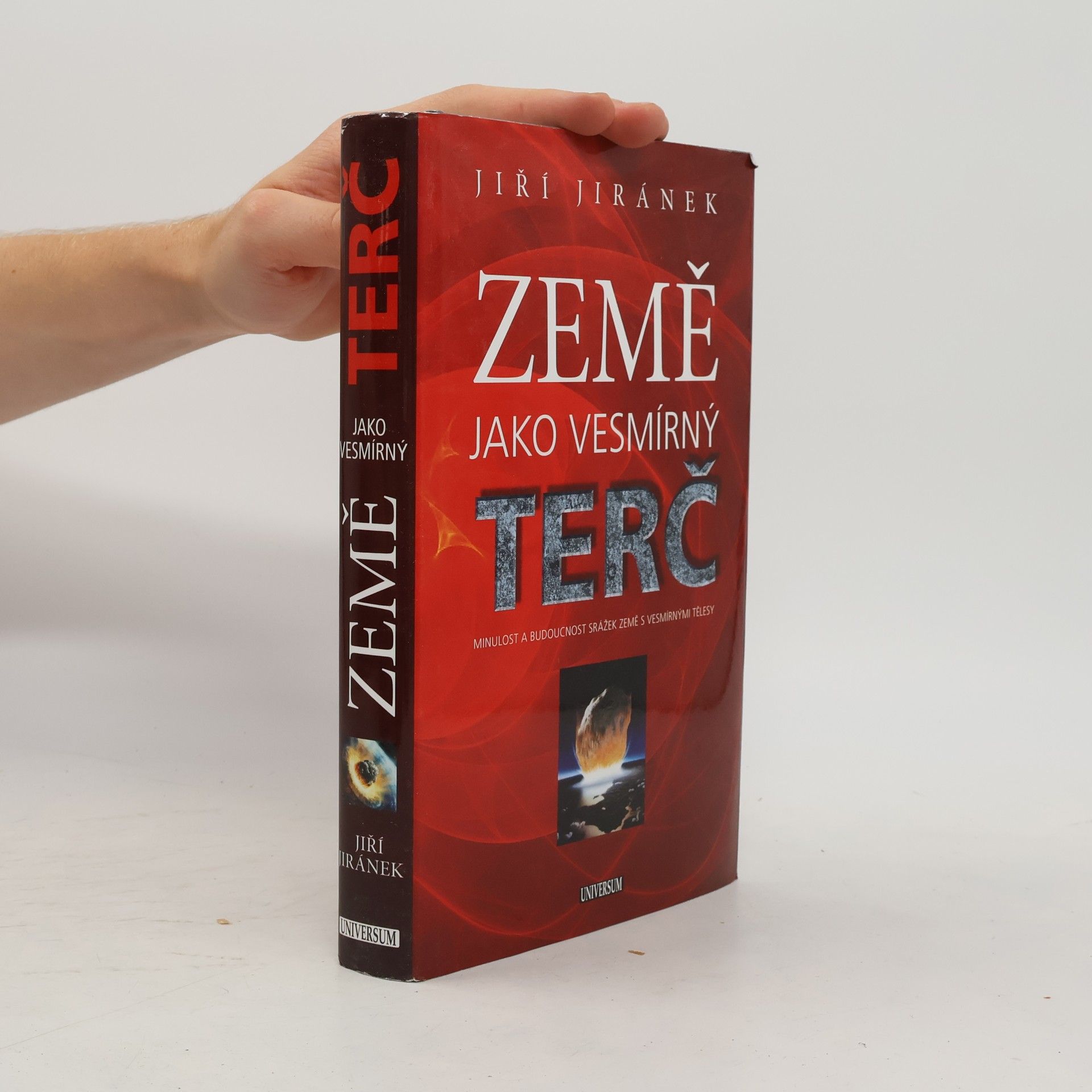 Jiří Jiránek Země jako vesmírný terč : minulost a budoucnost srážek Země s vesmírnými tělesy