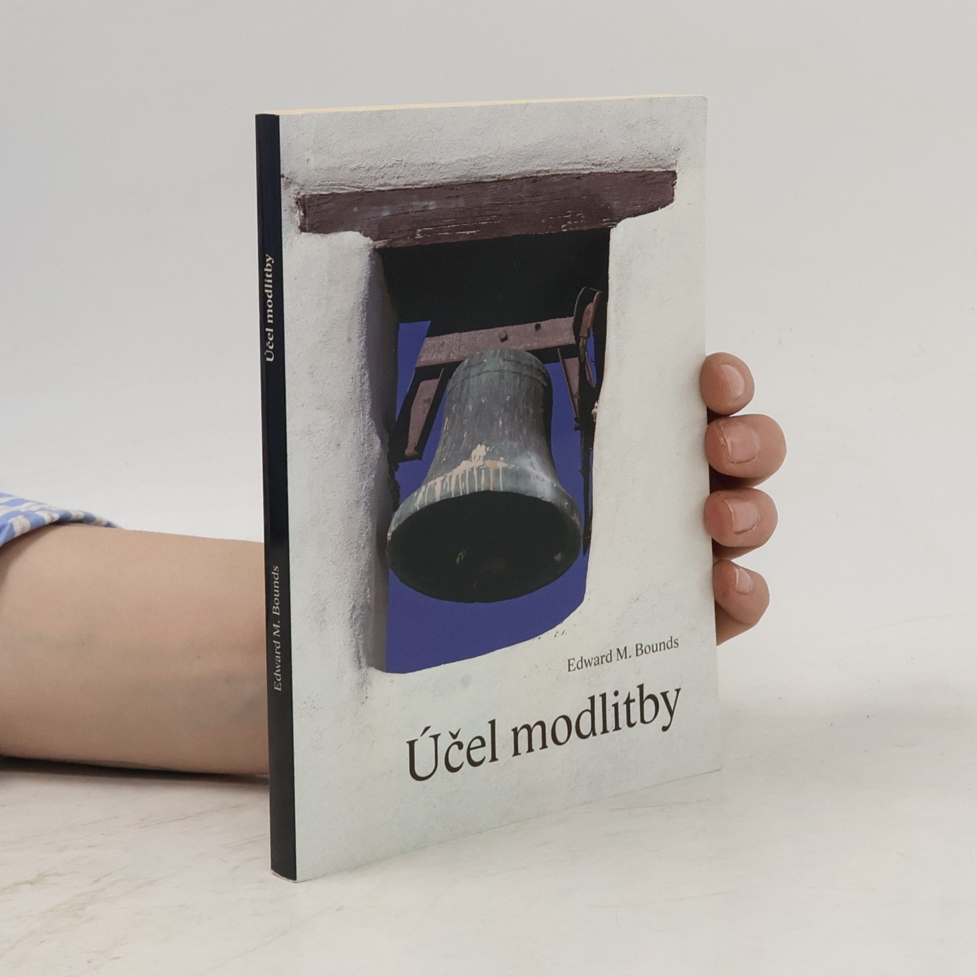 E. M. Bounds Účel modlitby