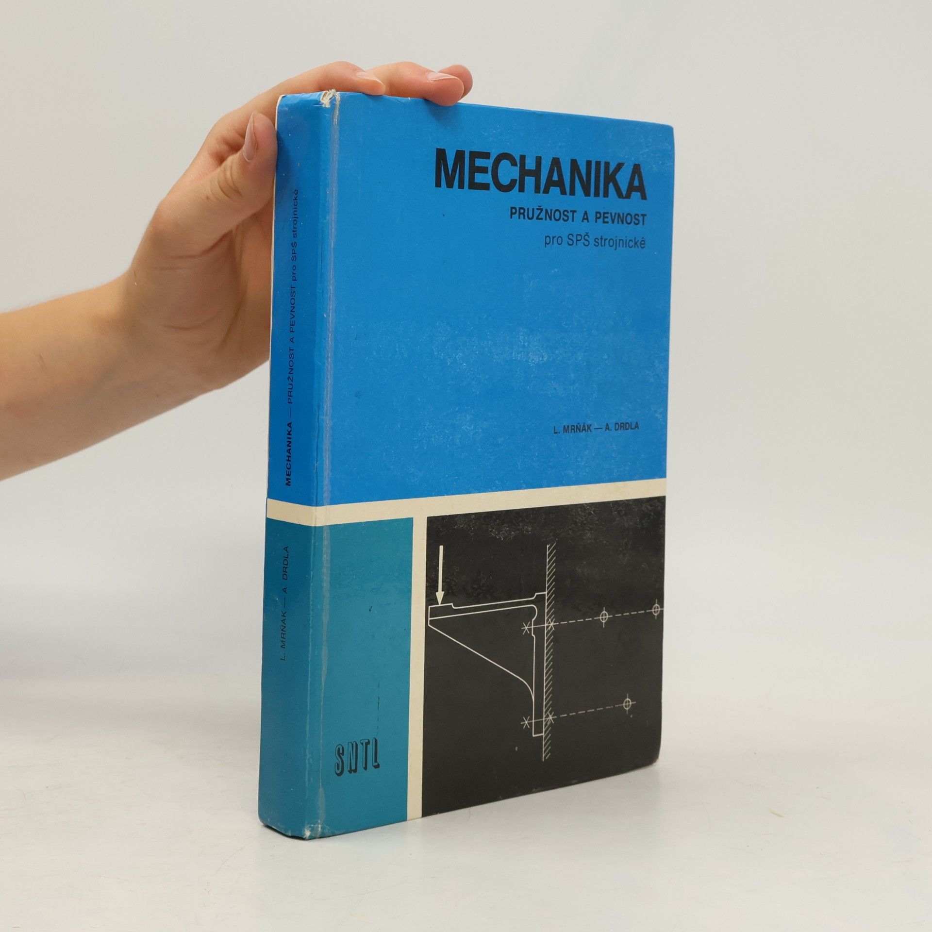 Ladislav Mrňák Mechanika: pružnost a pevnost. Pro SPŠ strojnické