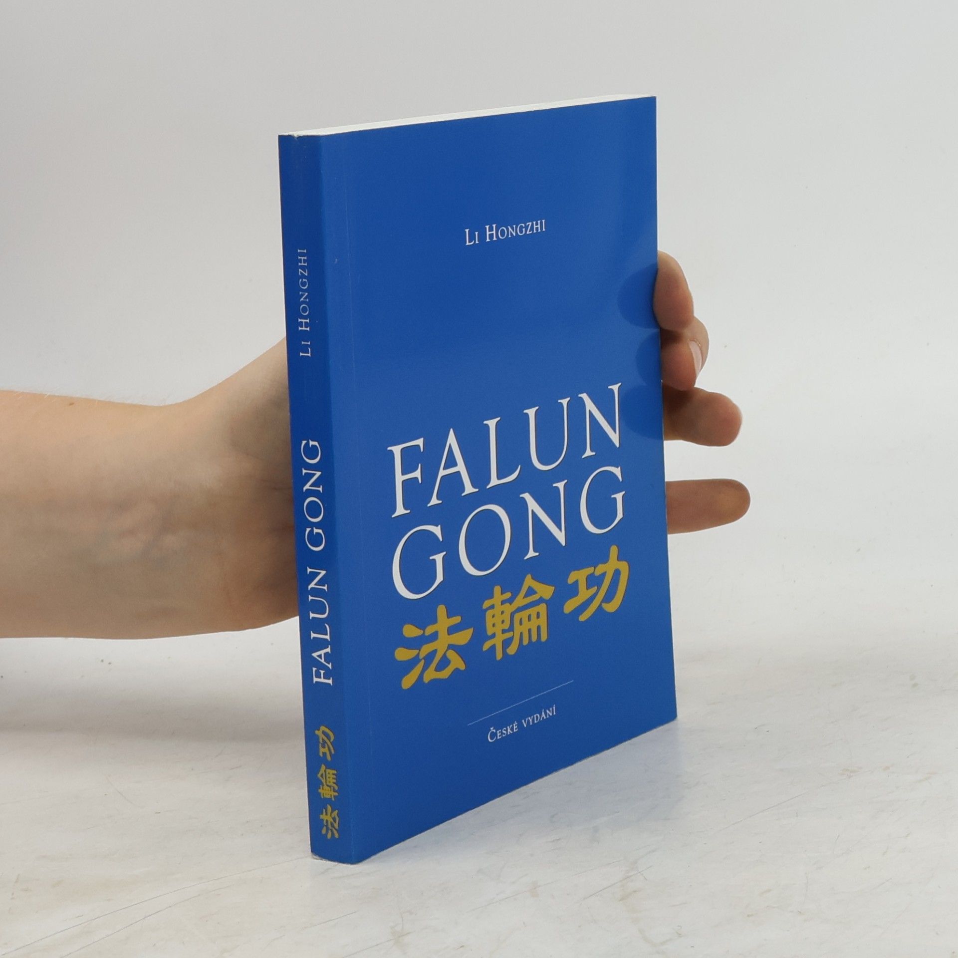 Li Hongzhi Falun gong : qigong Kola zákona : české vydání