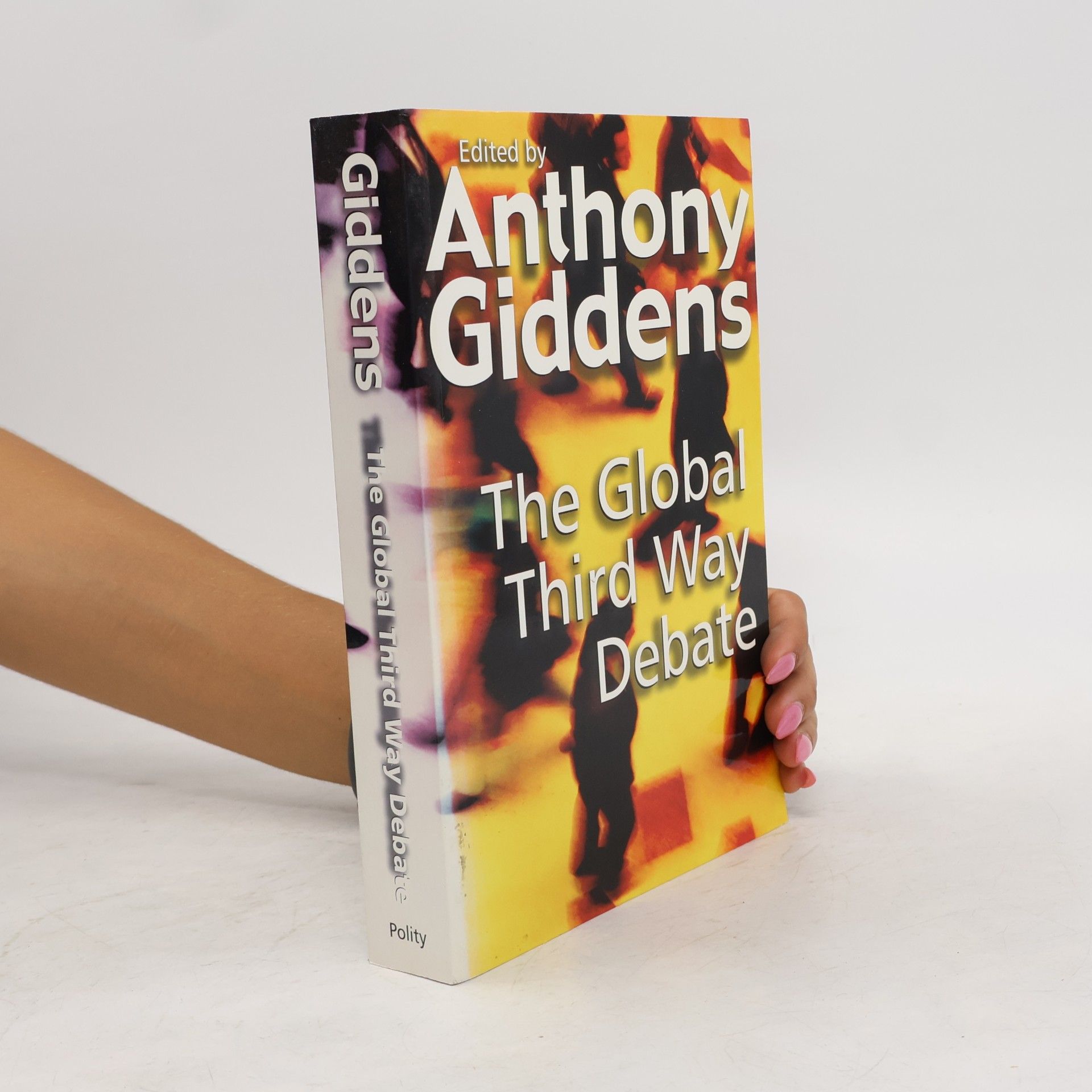 Anthony Giddens The Global Third Way Debate