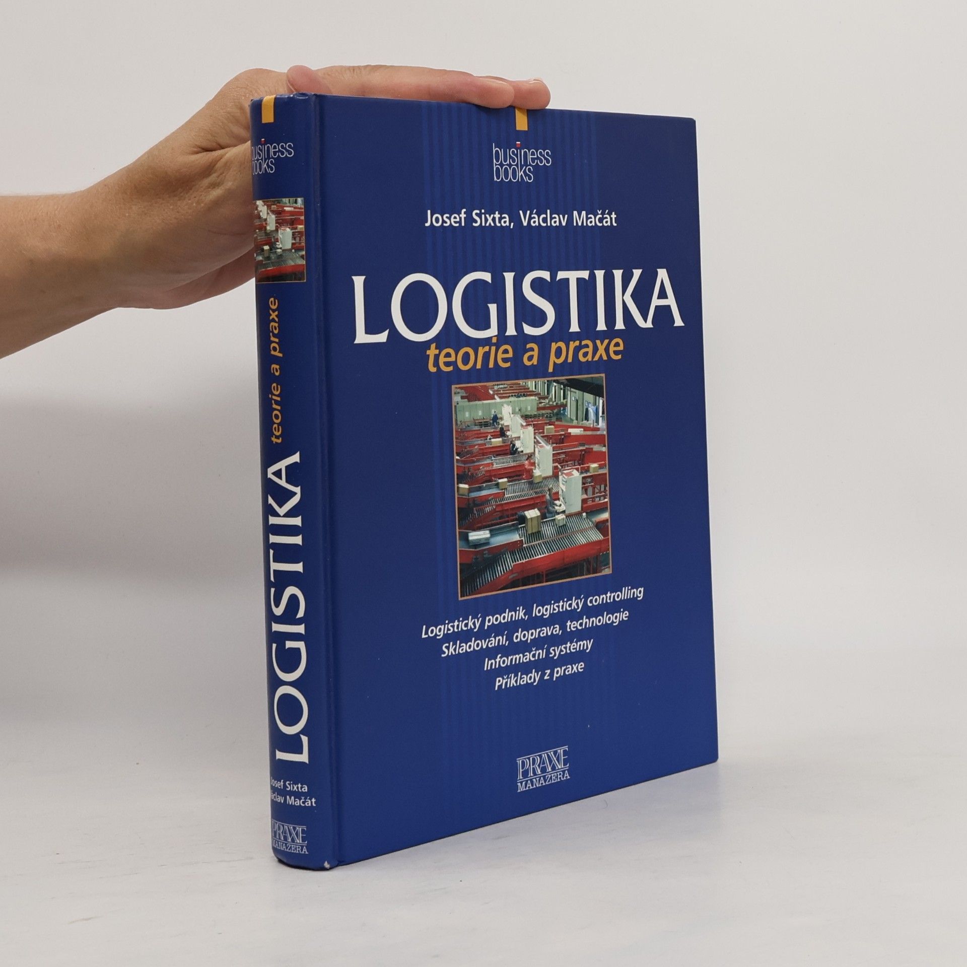 Václav Mačát Logistika: Teorie a praxe