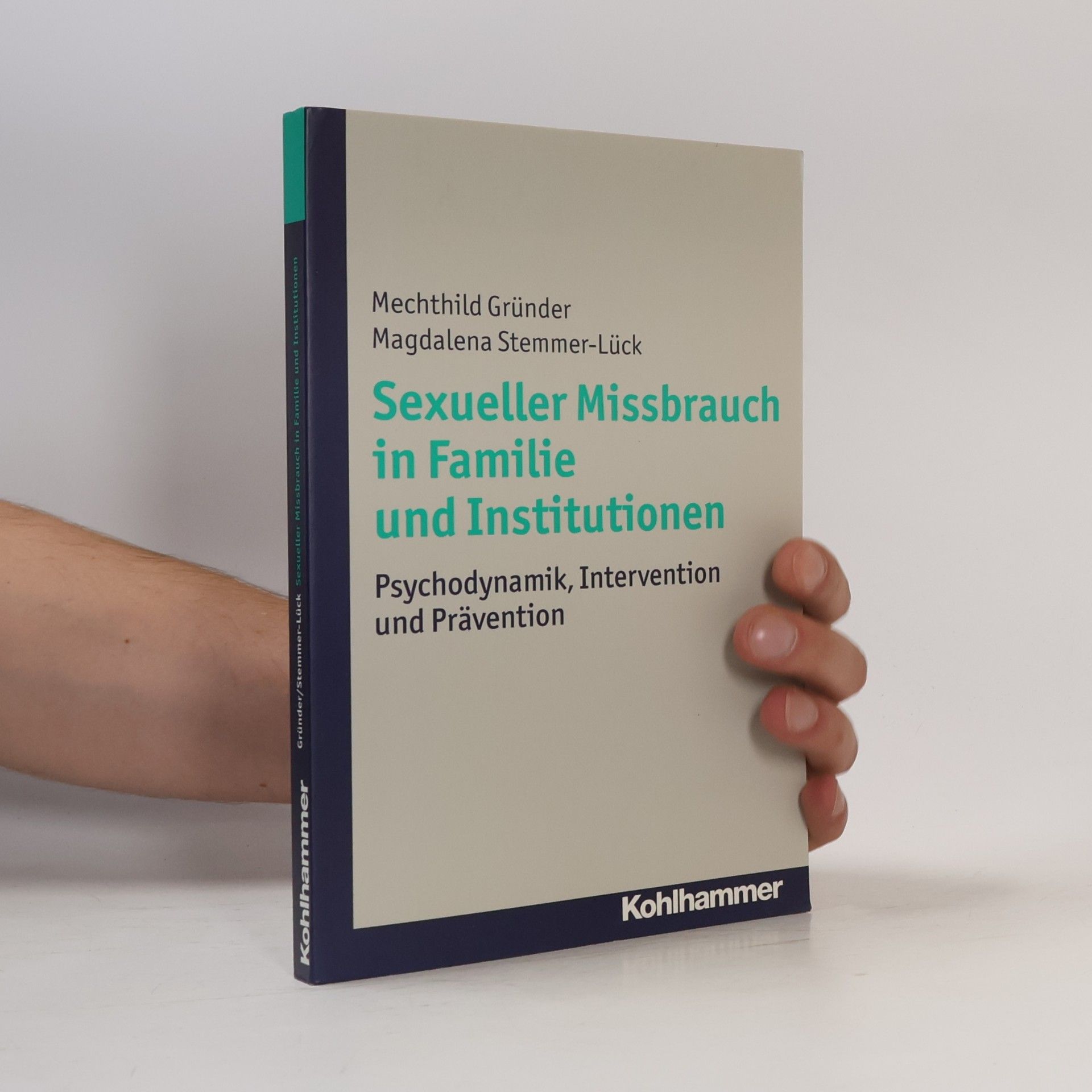 Mechthild Gründer Sexueller Missbrauch in Familie und Institutionen
