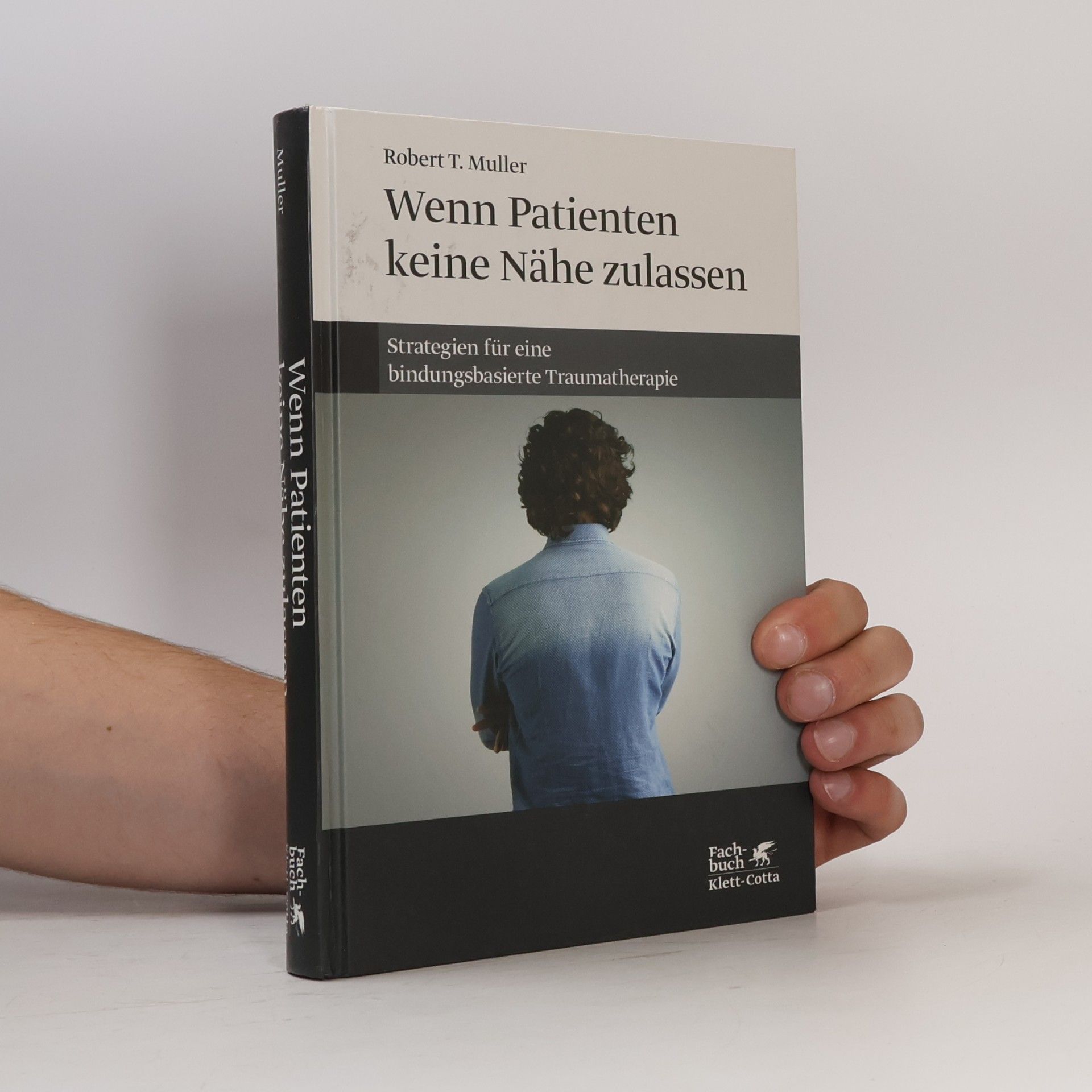 Robert T. Muller Wenn Patienten keine Nähe zulassen