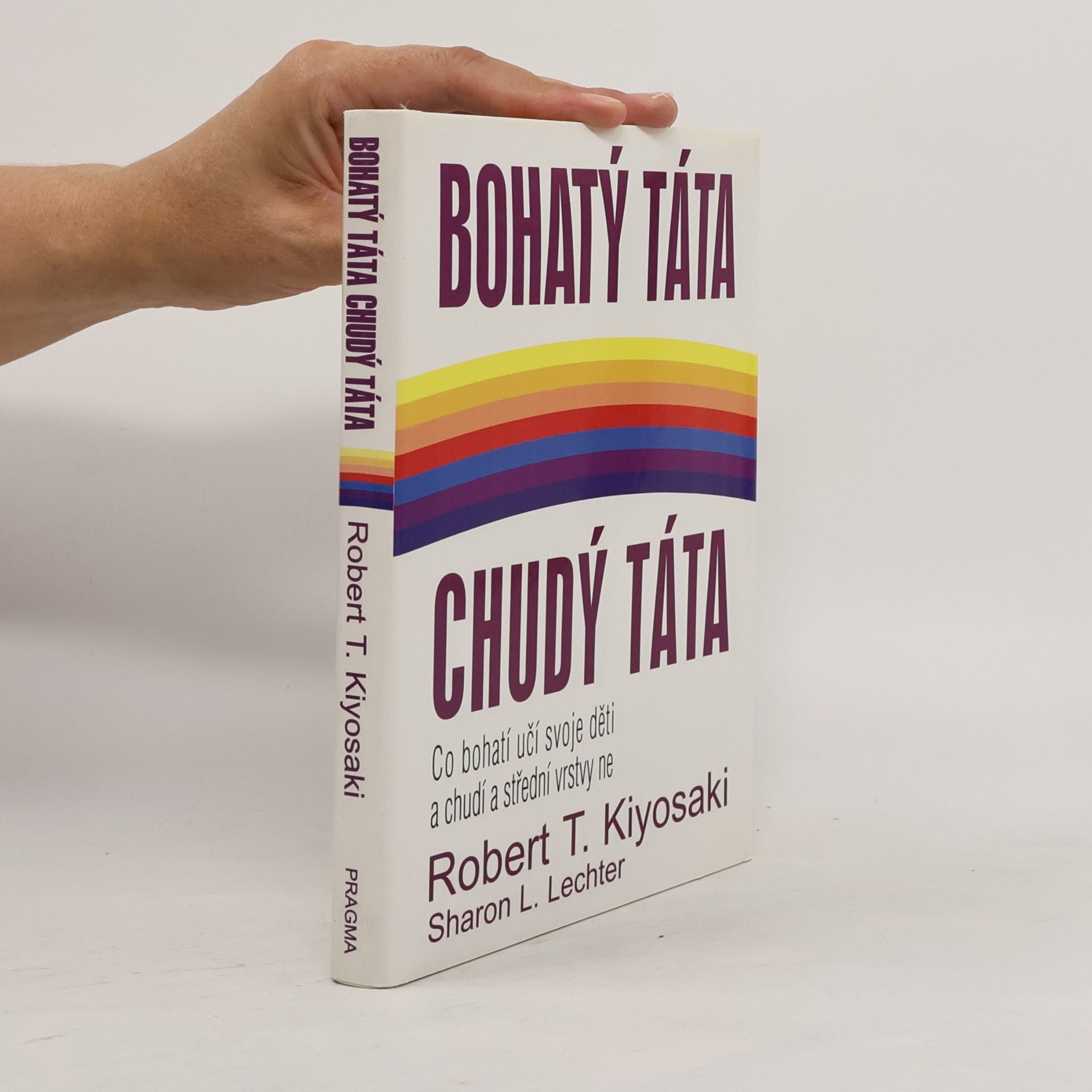 Robert Kiyosaki Bohatý táta, chudý táta