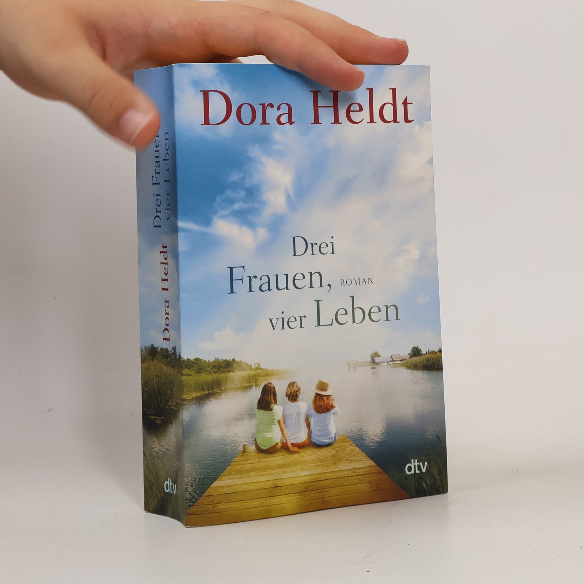 Dora Heldt Drei Frauen, vier Leben