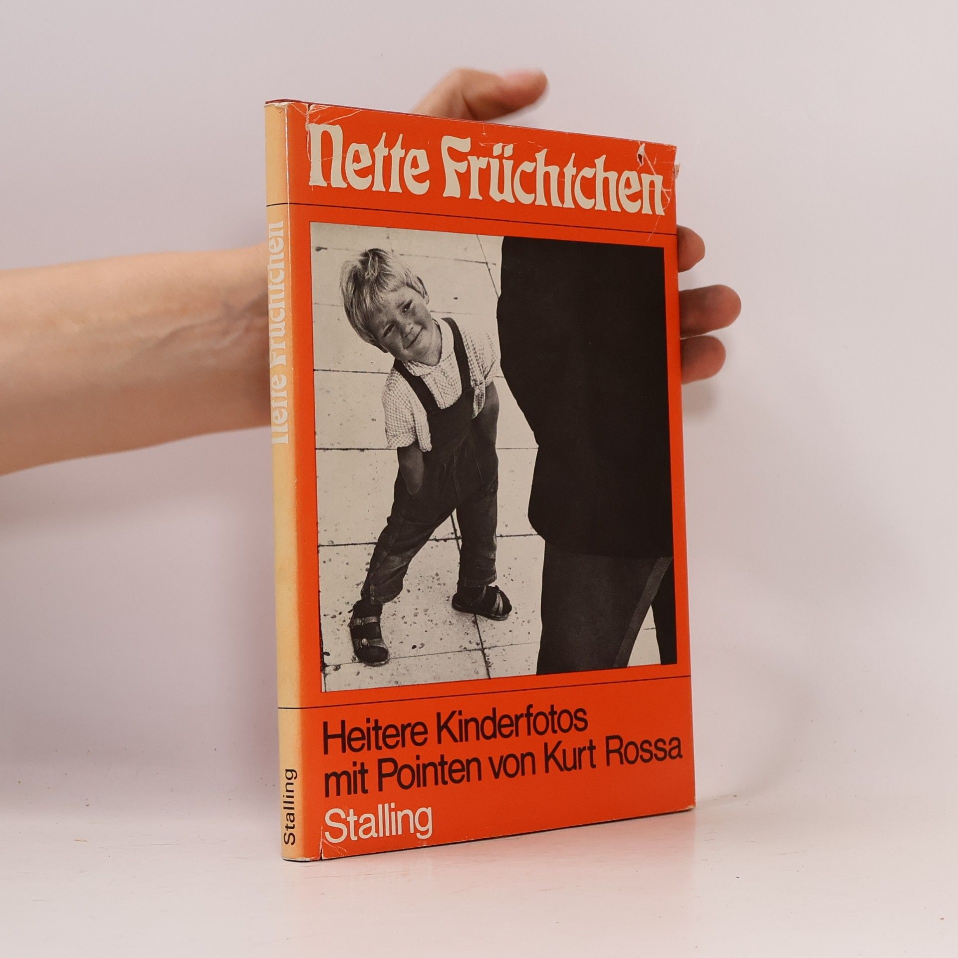 Kurt Rossa Nette Früchtchen. Heitere Kinderfotos mit Pointen von Kurt Rossa