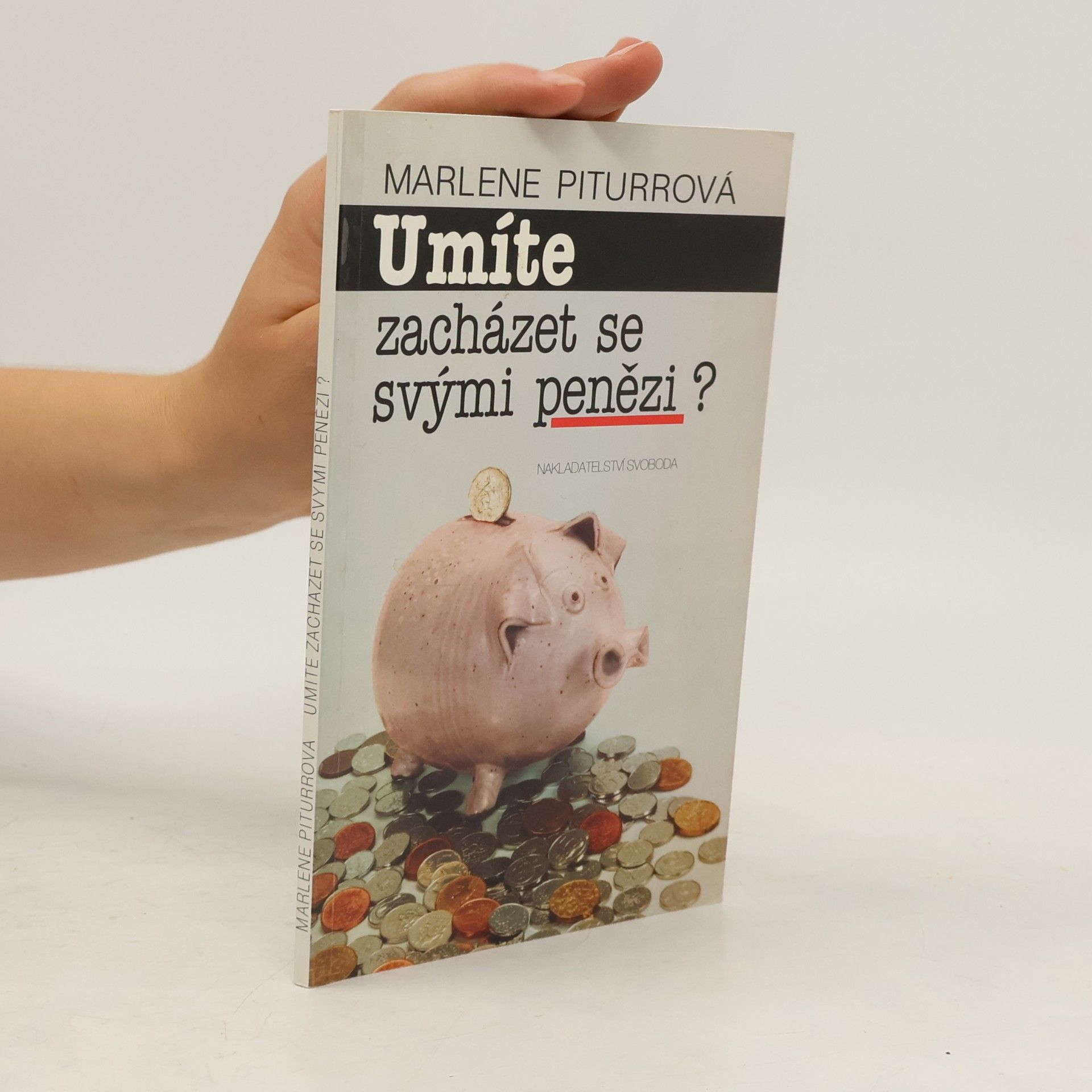 Marlene Piturrová Umíte zacházet se svými penězi?