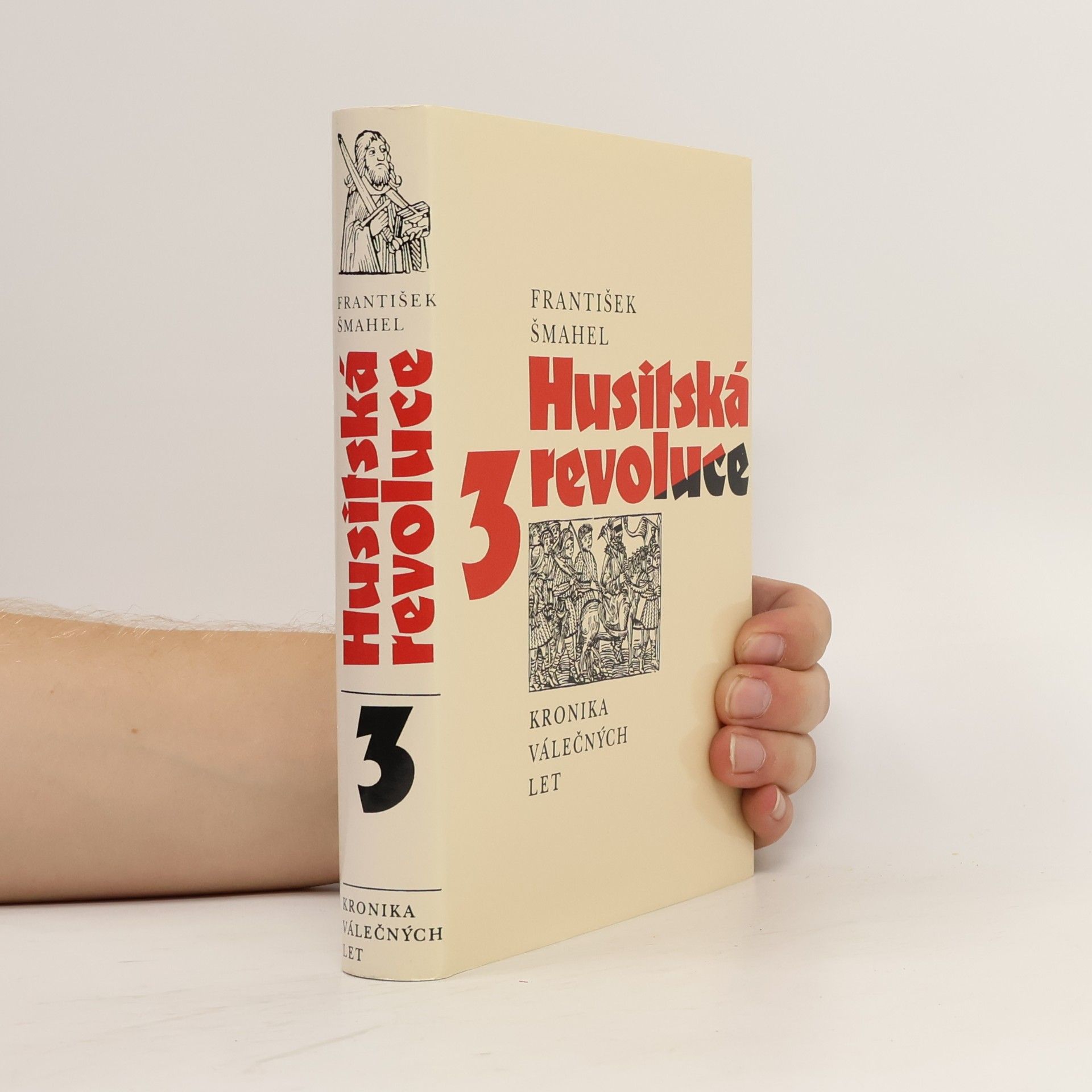 František Šmahel Husitská revoluce 3. Kronika válečných let