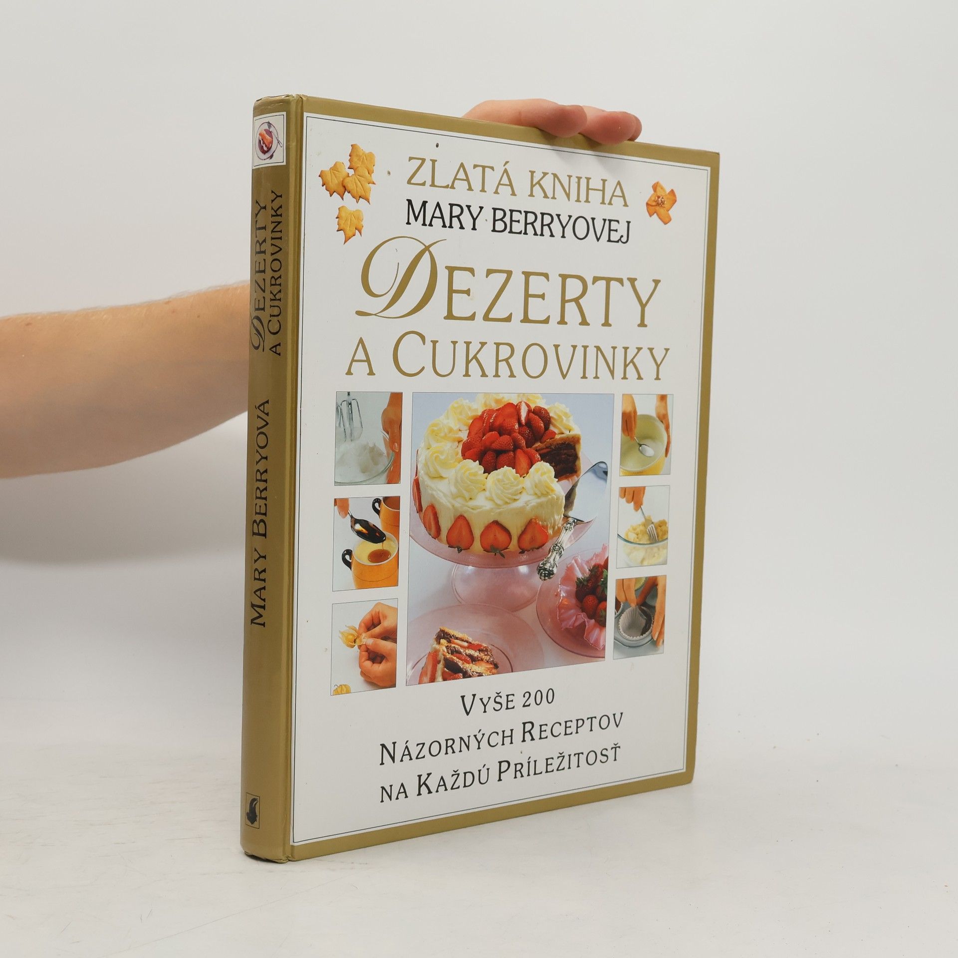 Mary Berry Zlatá kniha Mary Berryovej. Dezerty a cukrovinky