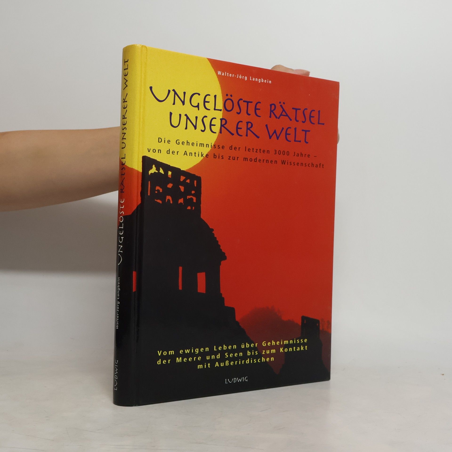 Walter-Jörg Langbein Ungelöste Rätsel unserer Welt