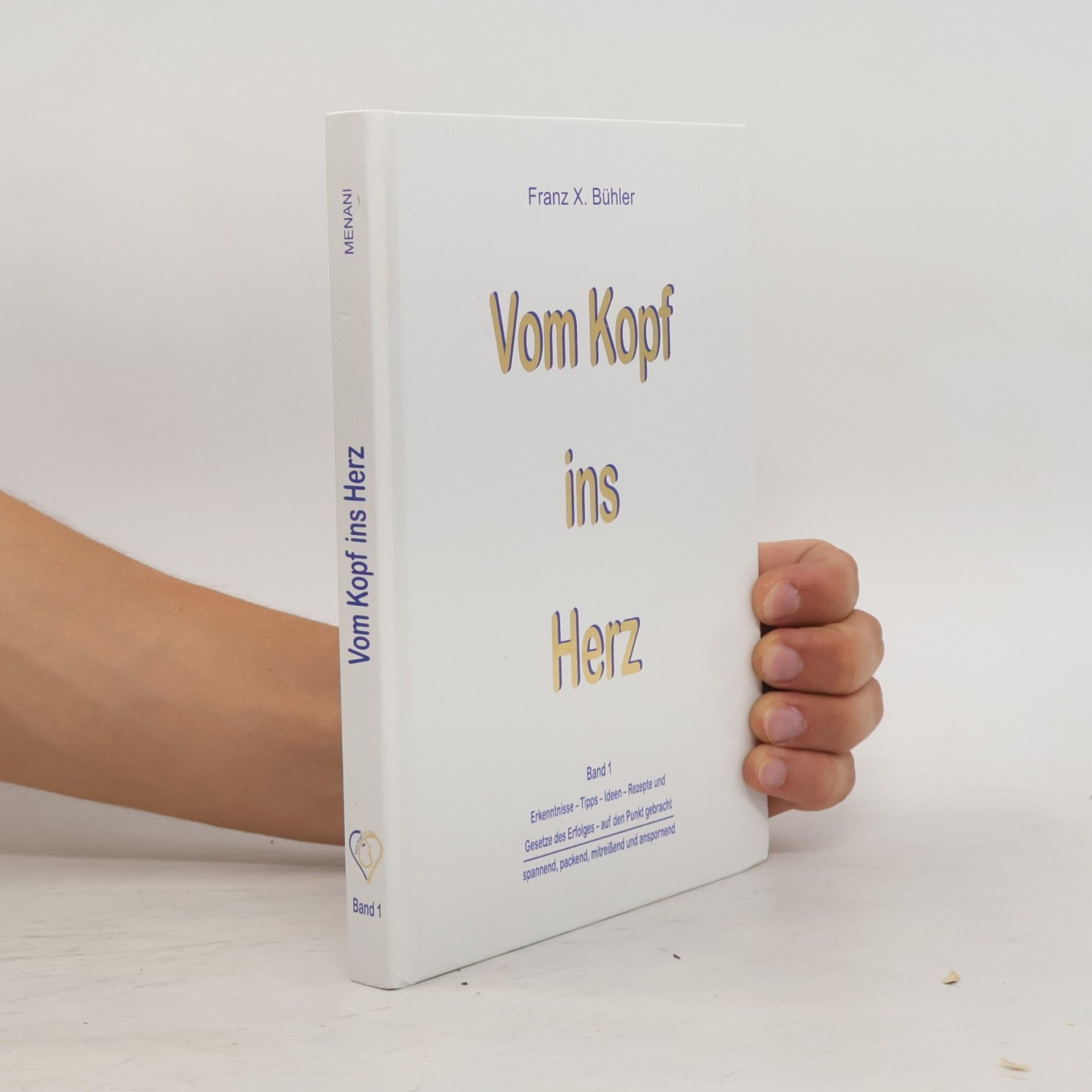 Franz X. Bühler Vom Kopf ins Herz