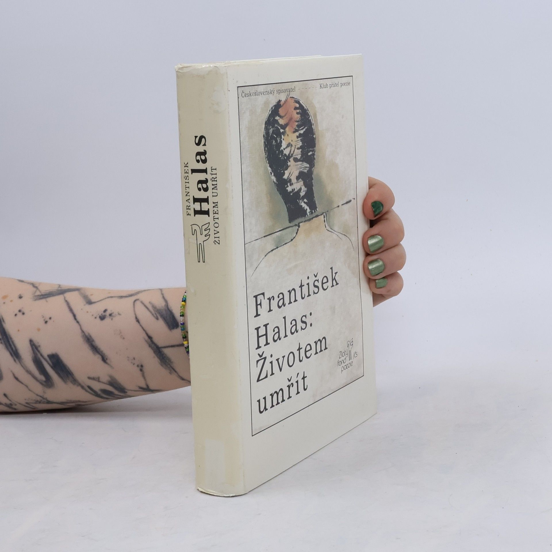 František Halas Životem umřít. Výbor z veršů