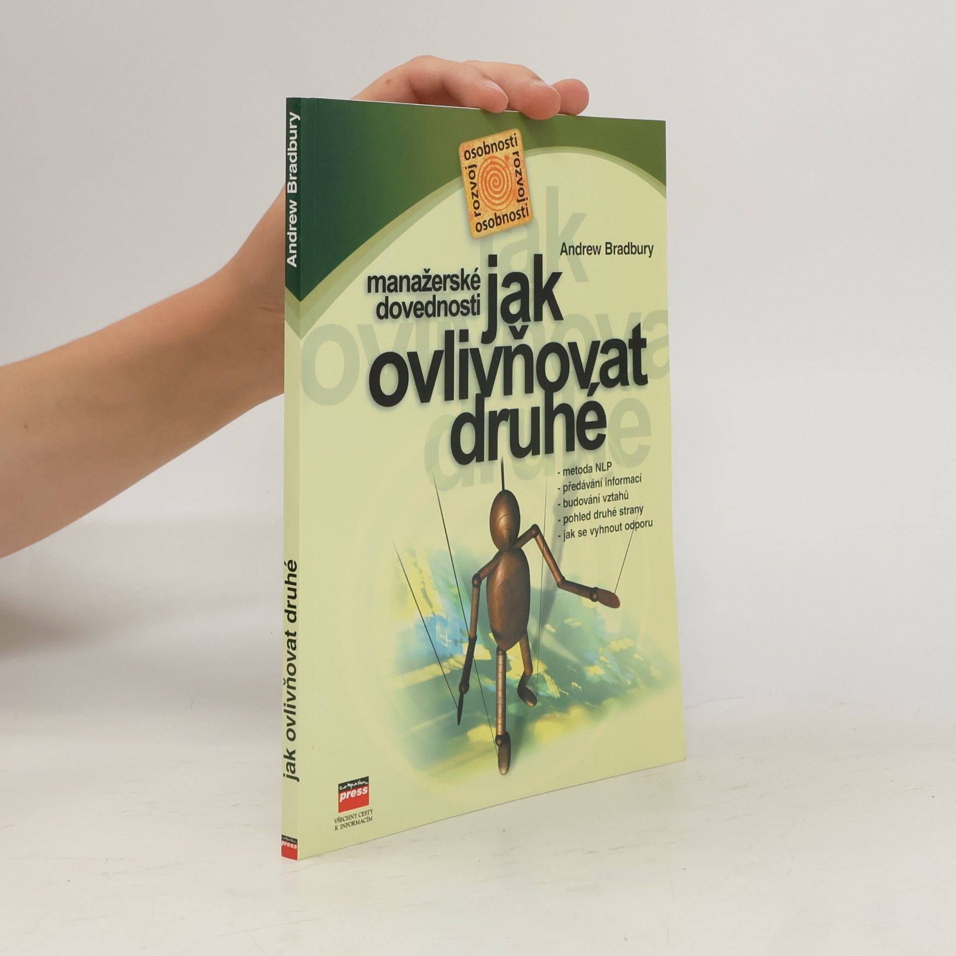 Andrew Bradbury Manažerské dovednosti jak ovlivňovat druhé