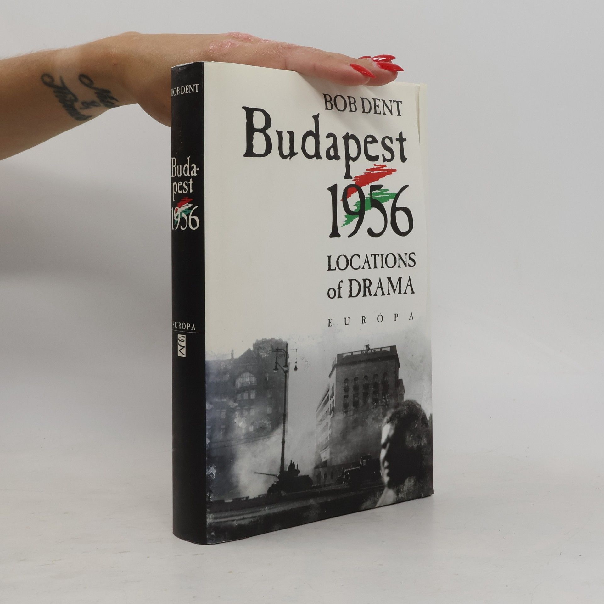 Bob Dent Budapest 1956 - Locations of Drama