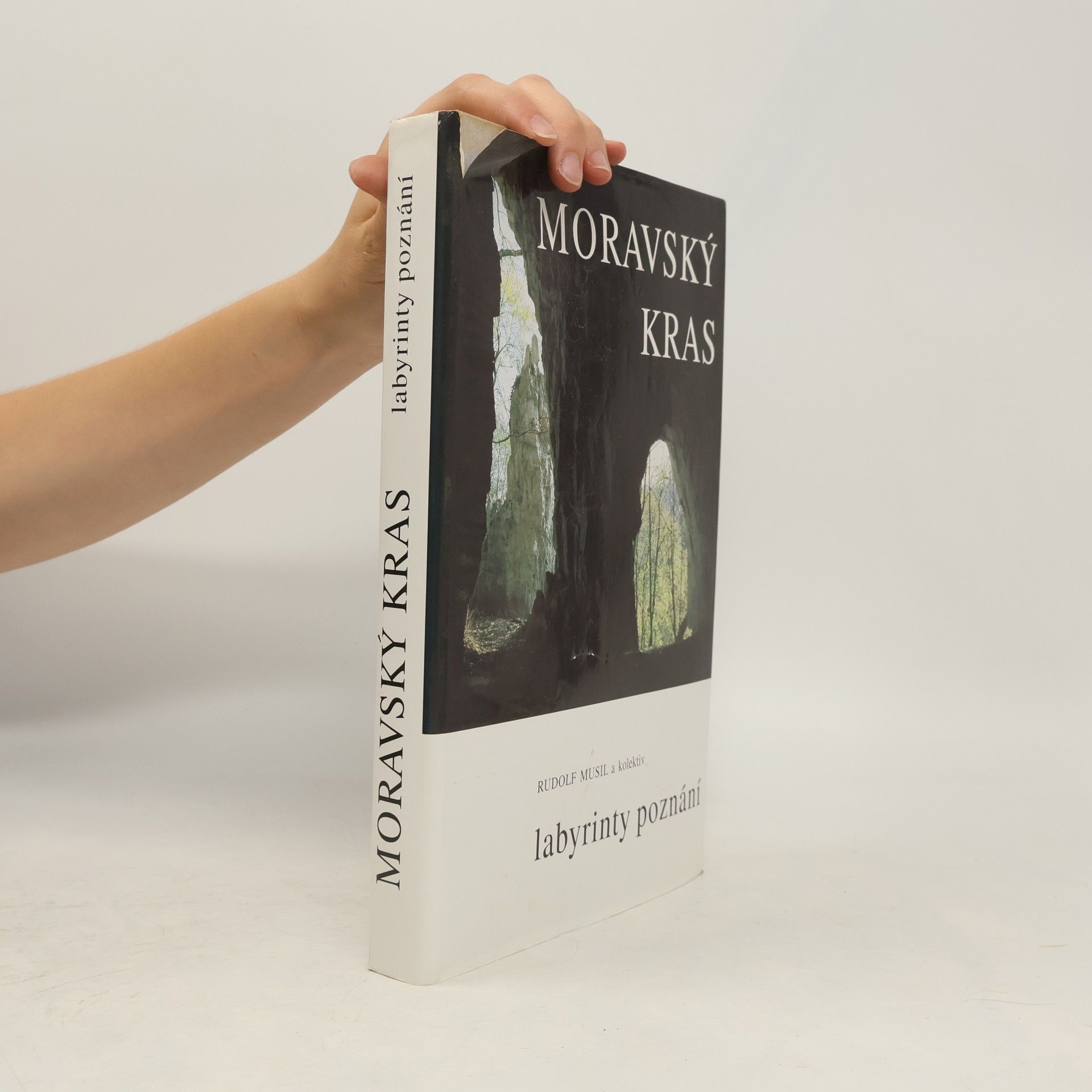 Rudolf Musil Moravský kras: labyrinty poznání