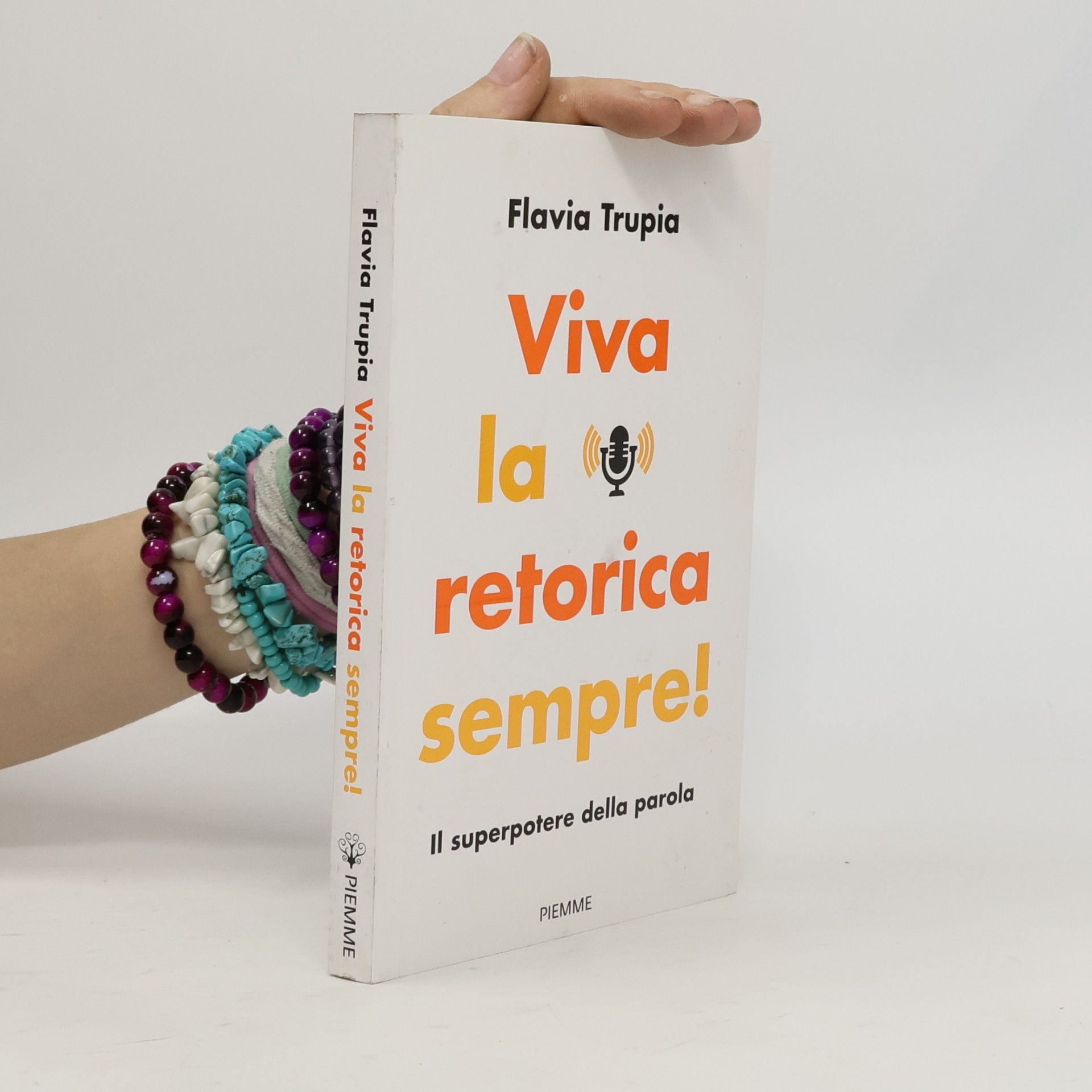 Flavia Trupia Viva la retorica sempre! Il superpotere della parola