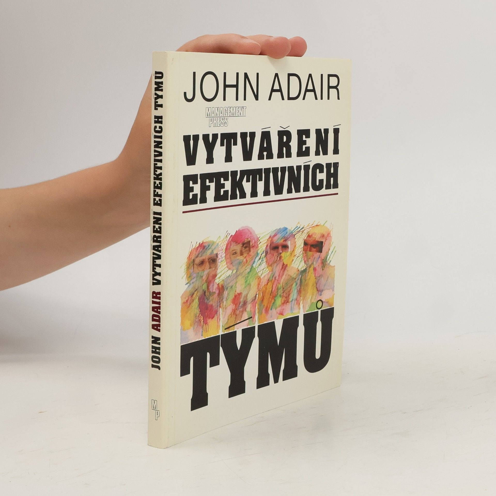 John Eric Adair Vytváření efektivních týmů
