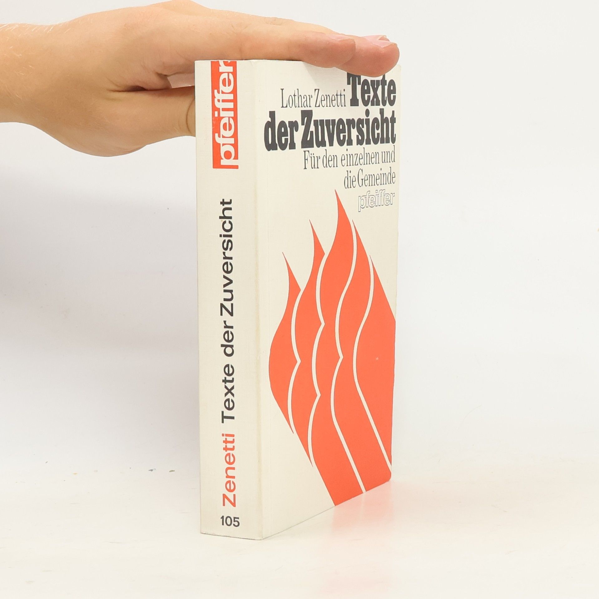 Lothar Zenetti Texte der Zuversicht. Für den einzelnen und die Gemeinde