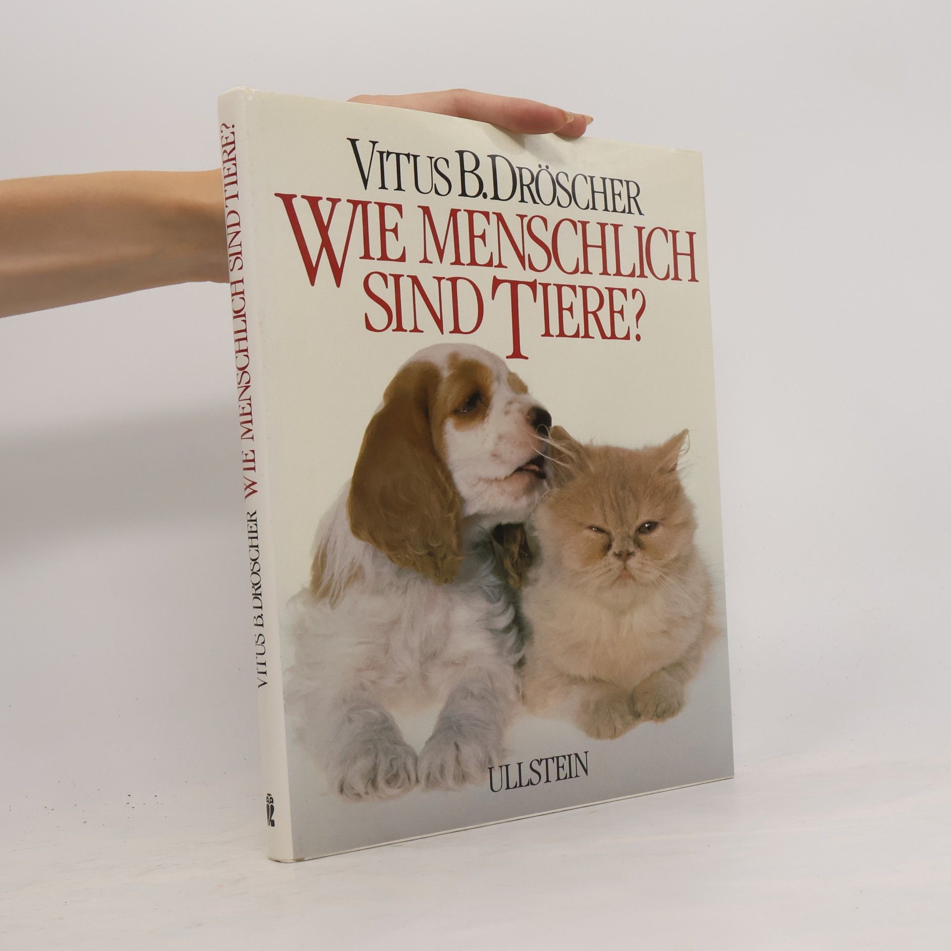 Vitus B. Dröscher Wie menschlich sind Tiere?