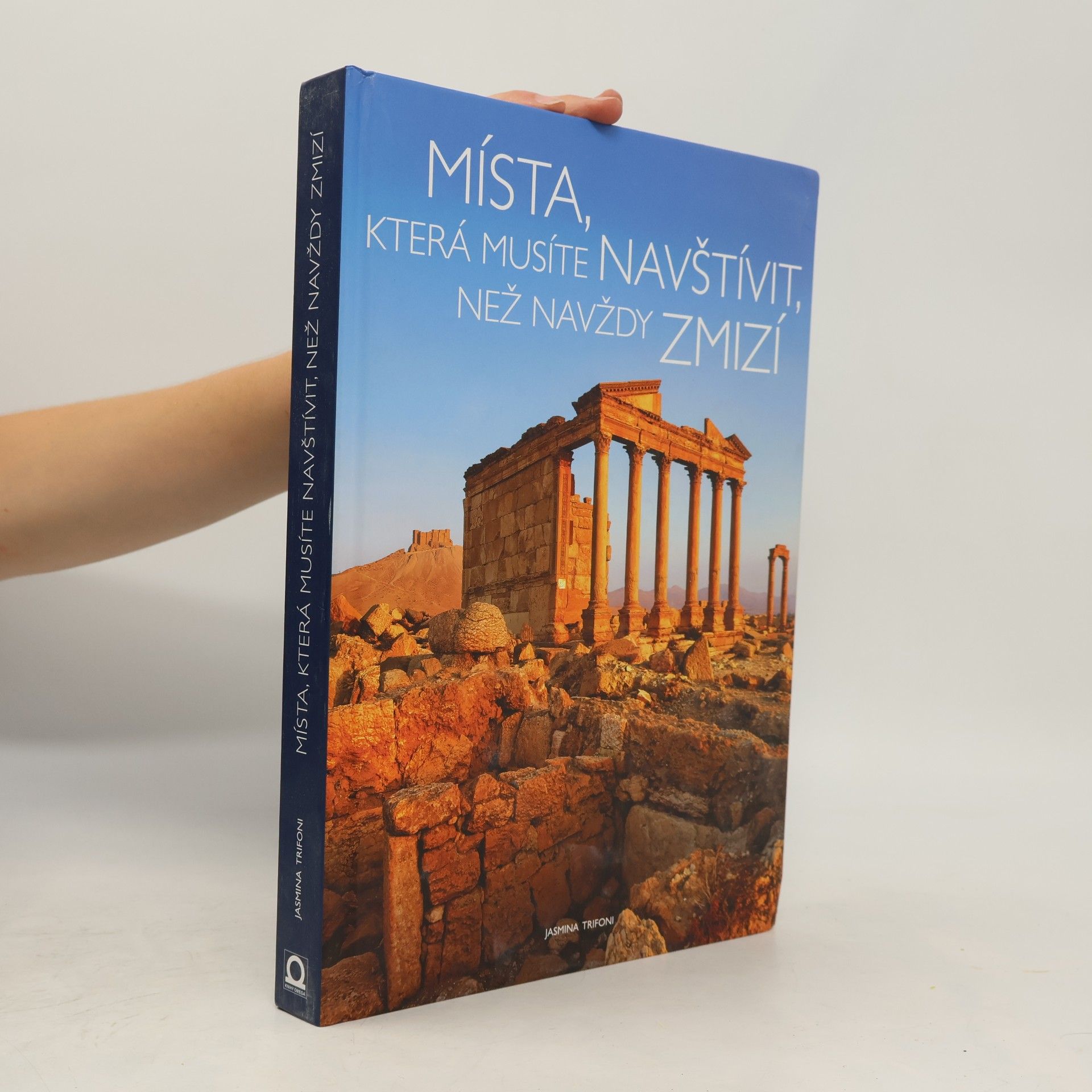 Jasmina Trifoni Místa, která musíte navštívit, než navždy zmizí