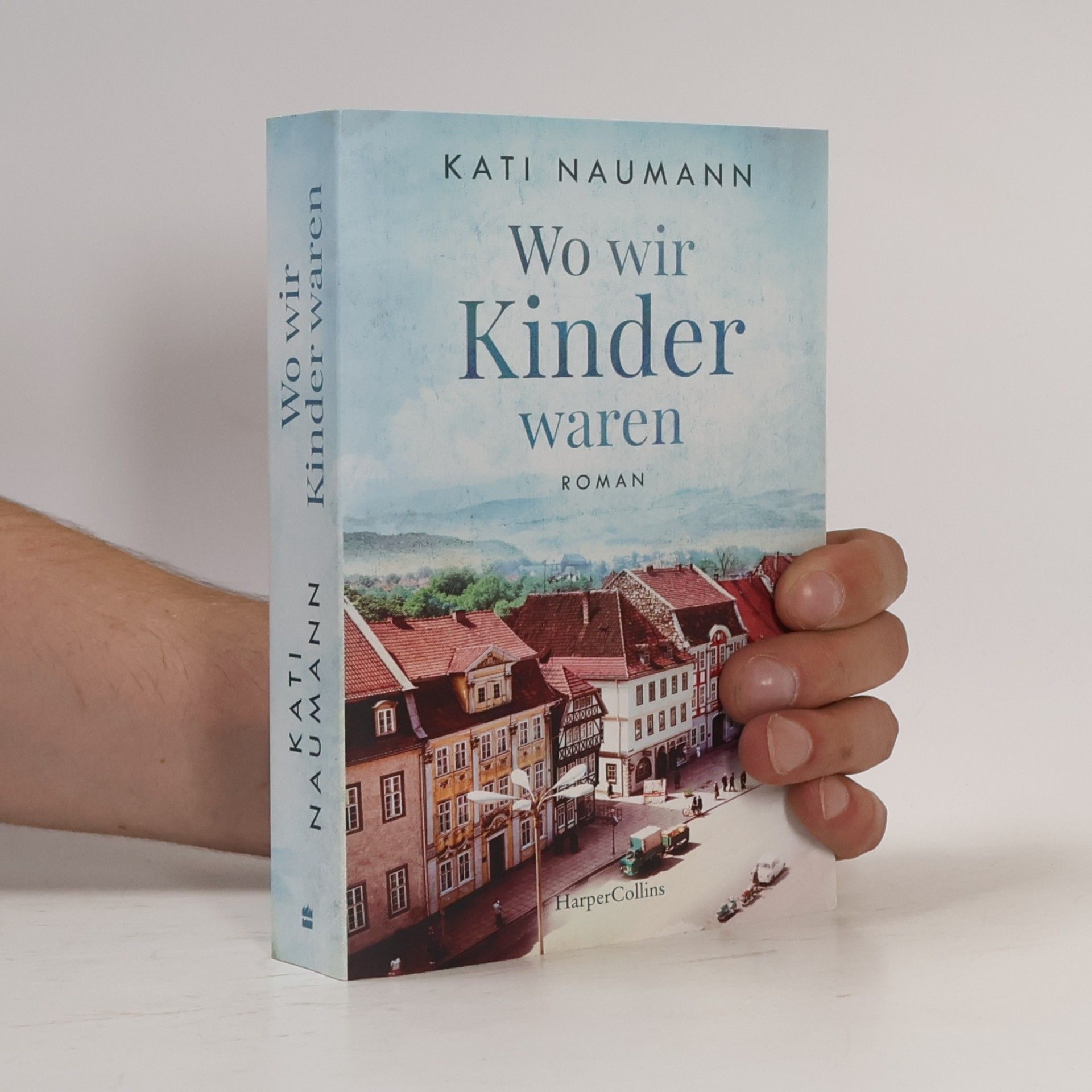 Kati Naumann Wo wir Kinder waren