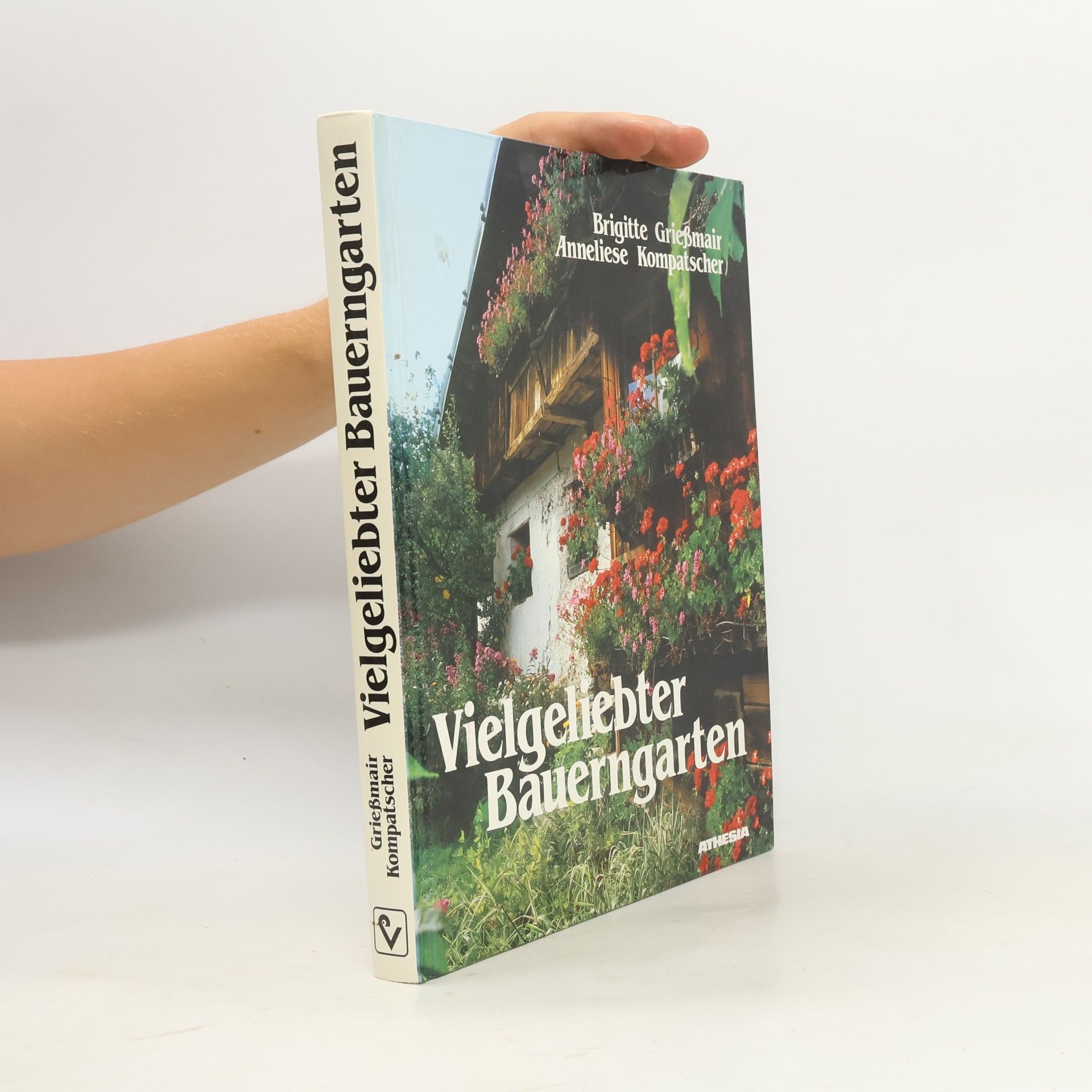 Brigitte Griessmair Vielgeliebter Bauerngarten