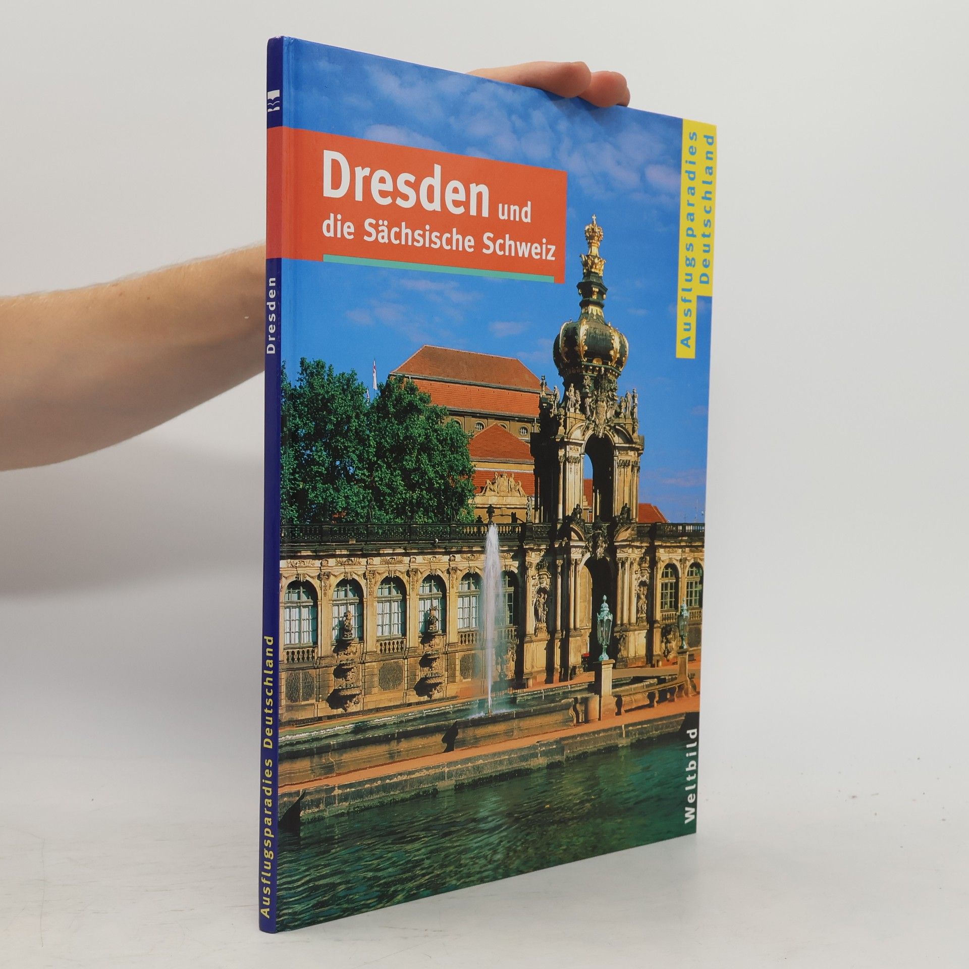 Collectif d'auteurs Dresden und die Sächsische Schweiz