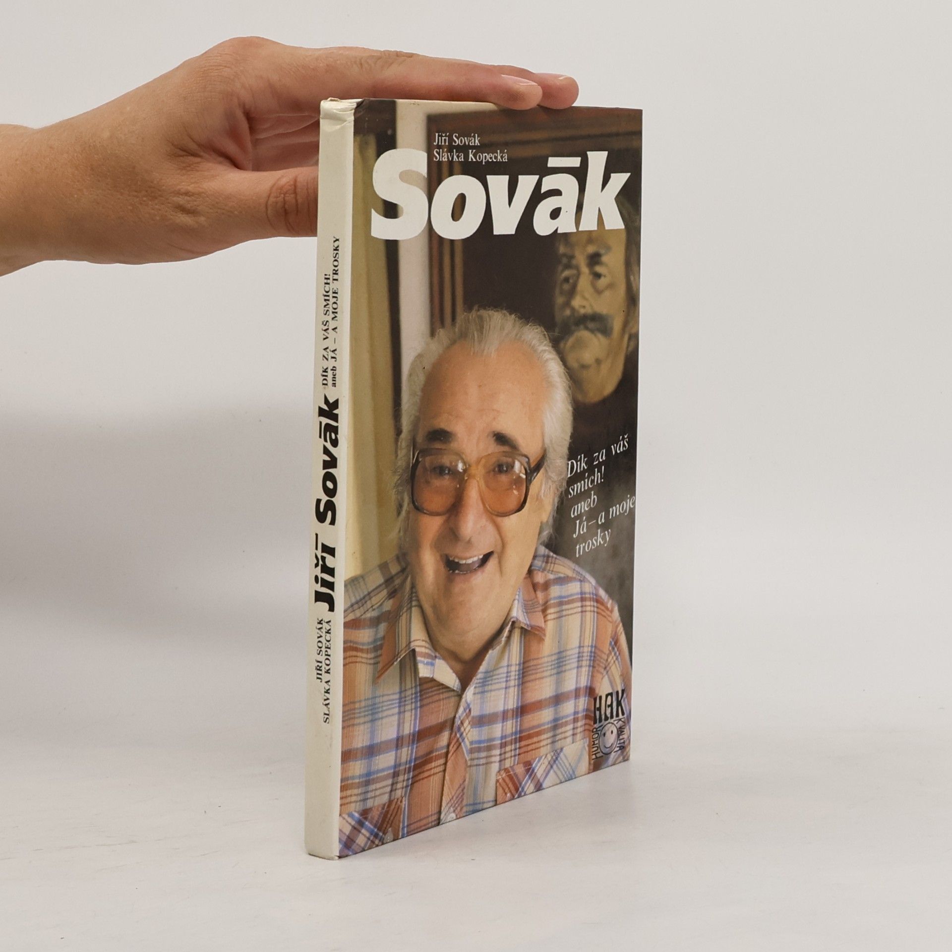 Slávka Kopecká Jiří Sovák. Dík za váš smích! aneb Já - a moje trosky