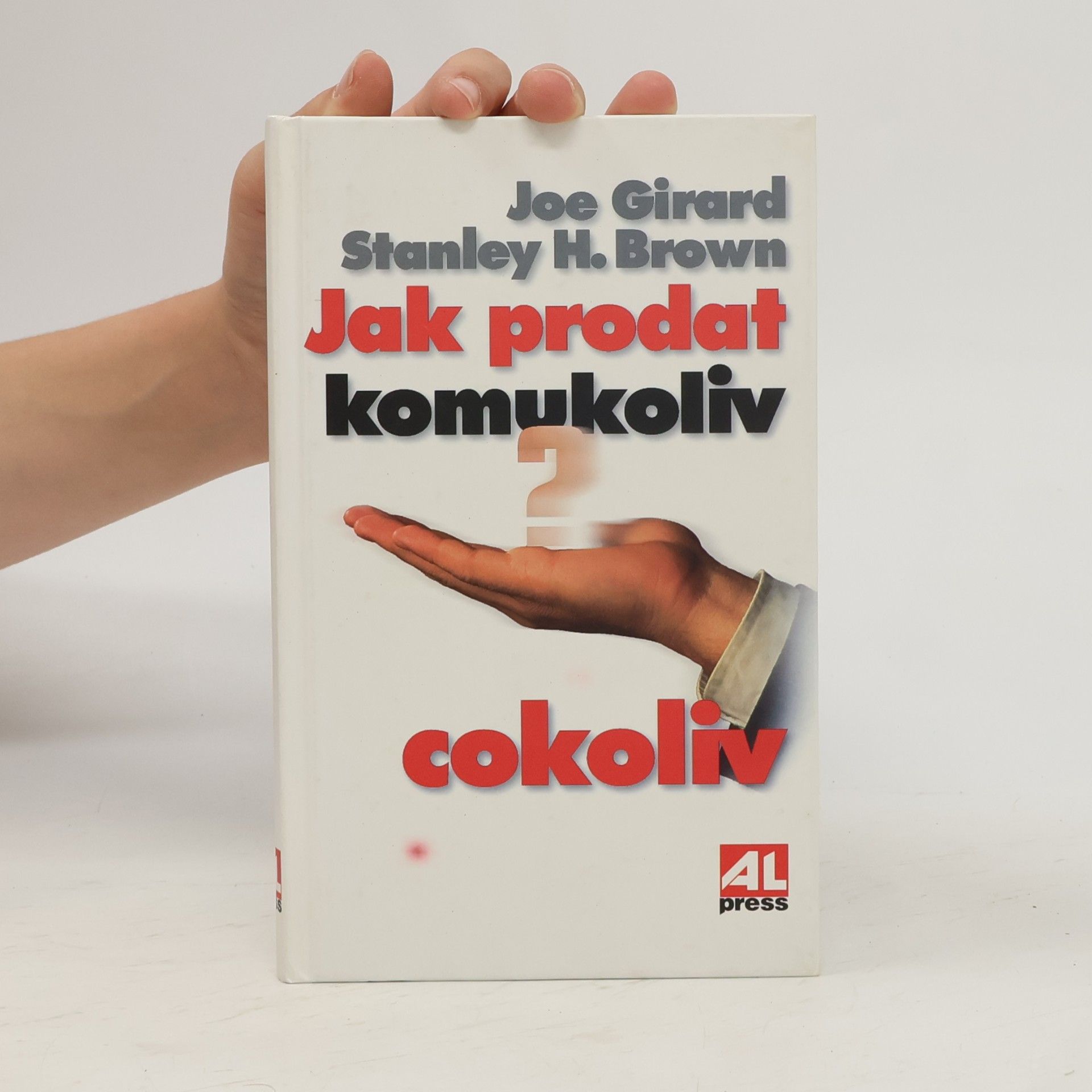 Joe Girard Jak prodat komukoliv cokoliv