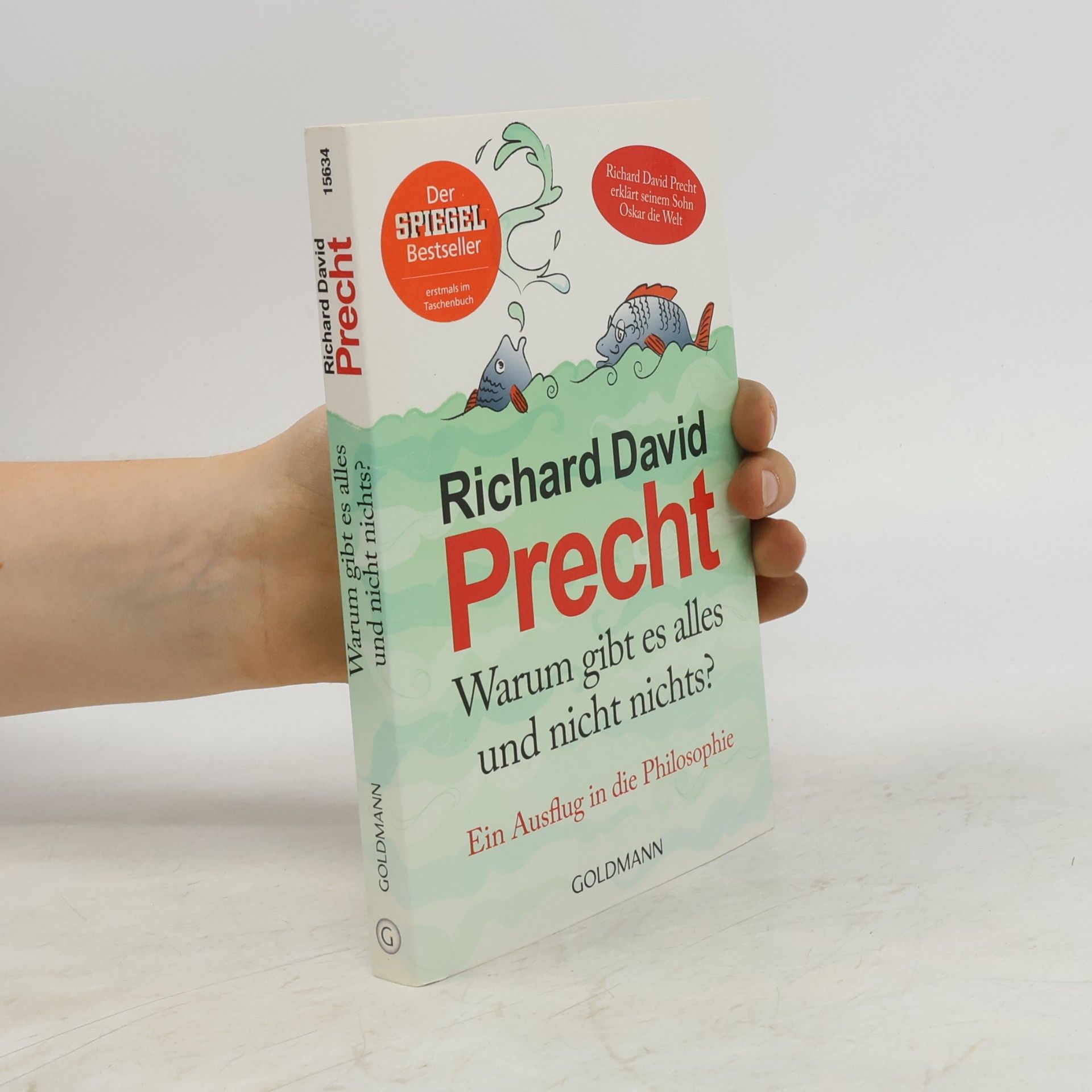 Richard David Precht Warum gibt es alles und nicht nicht? Ein Ausflug in die Philosophie