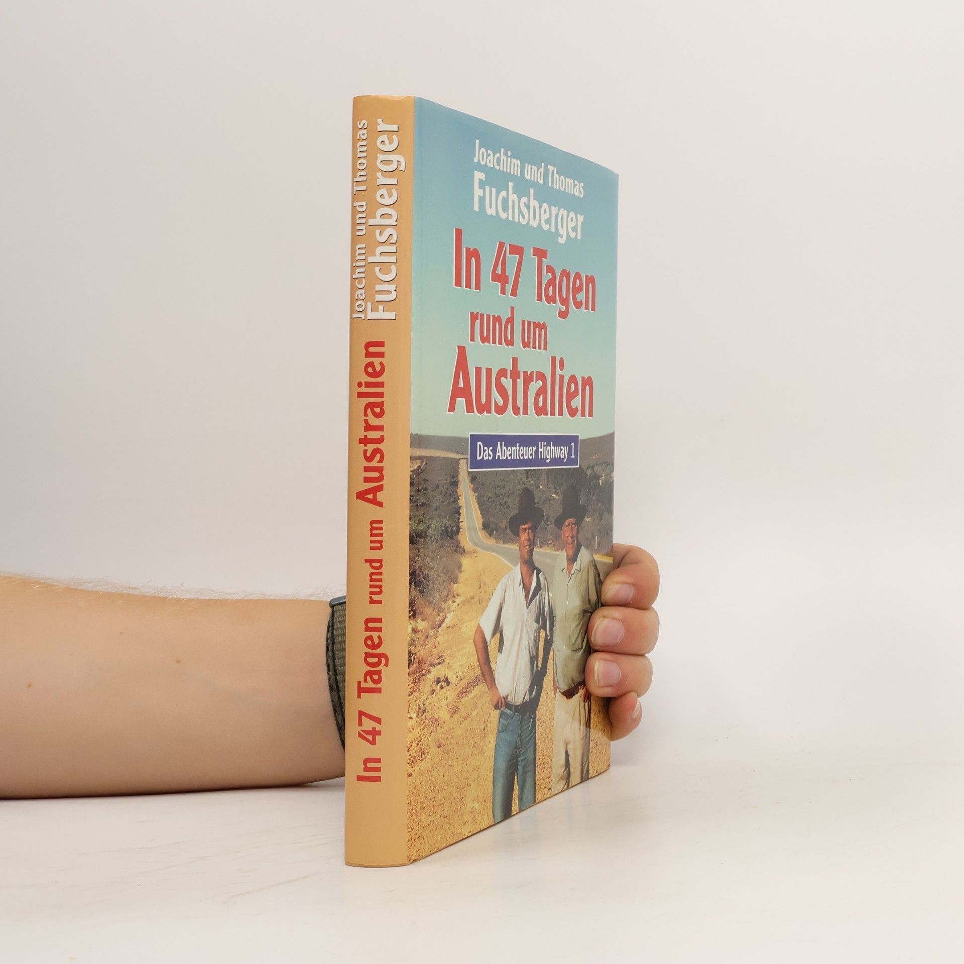 Thomas Fuchsberger In 47 Tagen rund um Australien. Das Abenteuer Highway 1