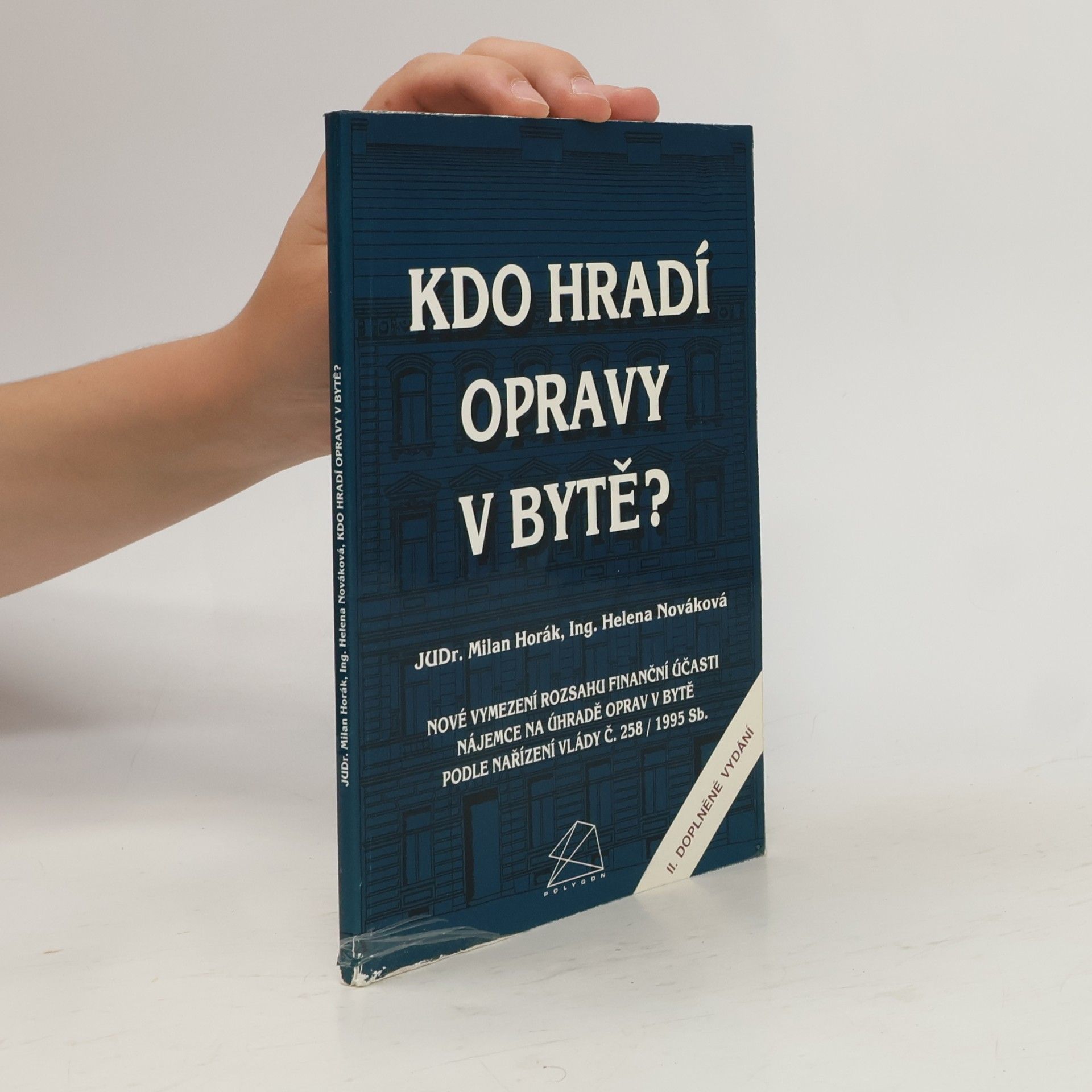 Milan Horák Kdo hradí opravy v bytě? : nové vymezení rozsahu finanční účasti nájemce na úhradě oprav v bytě podle nařízení vlády č.258
