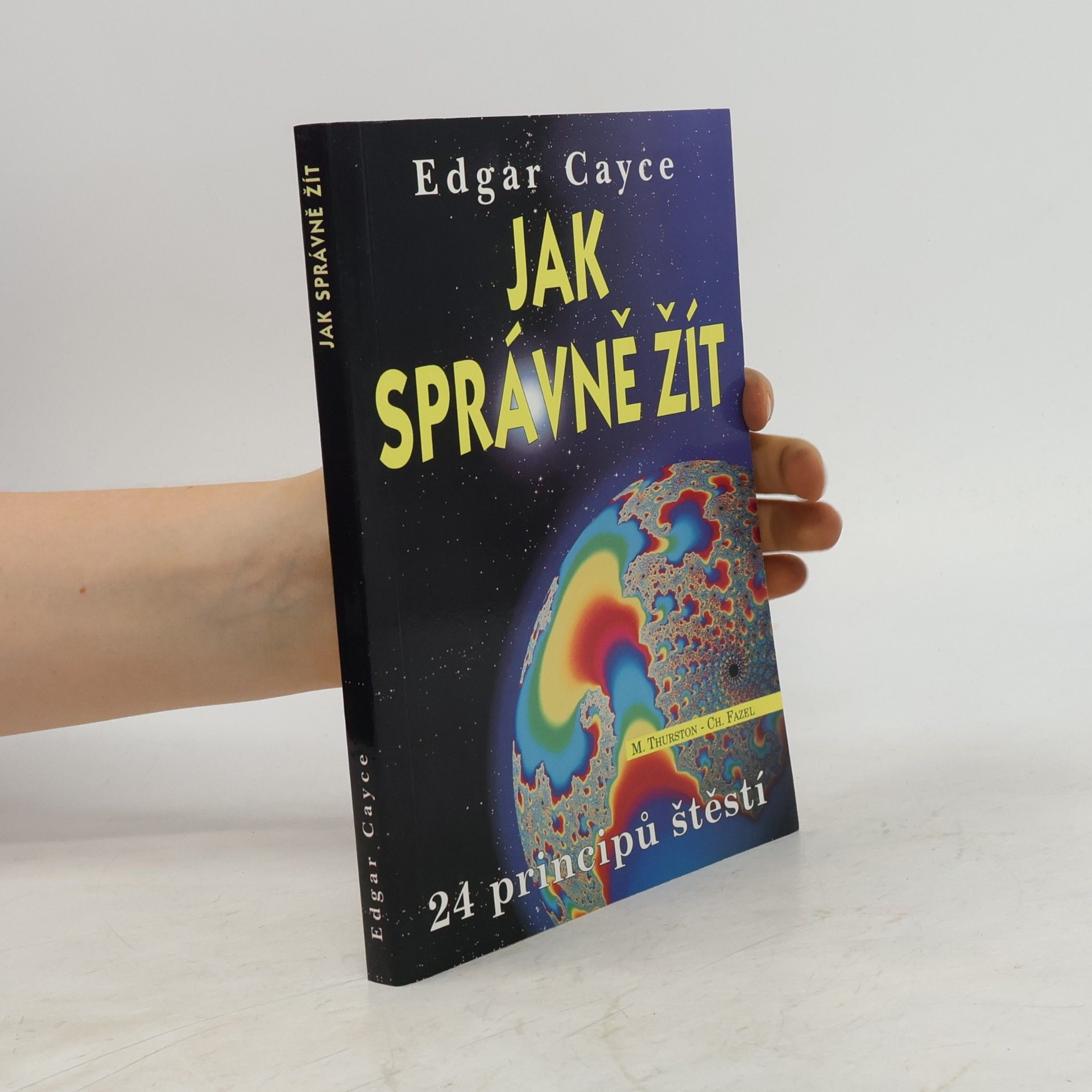 Edgar Cayce Jak správně žít : příručka o 24 principech