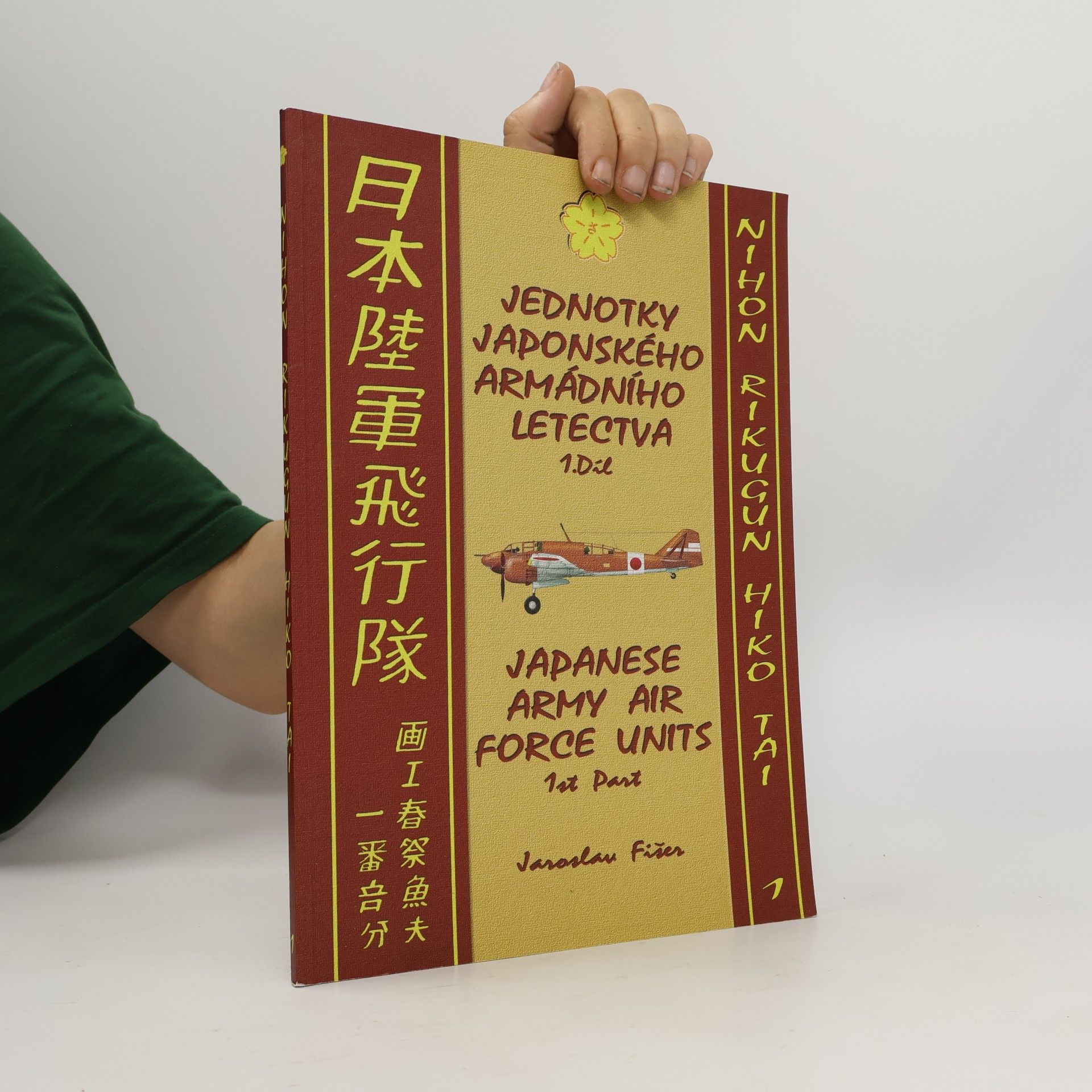 Jaroslav Fišer Jednotky japonského armádního letectva = Japanese army air force units = Nihon rikugun hiko tai. 1. díl