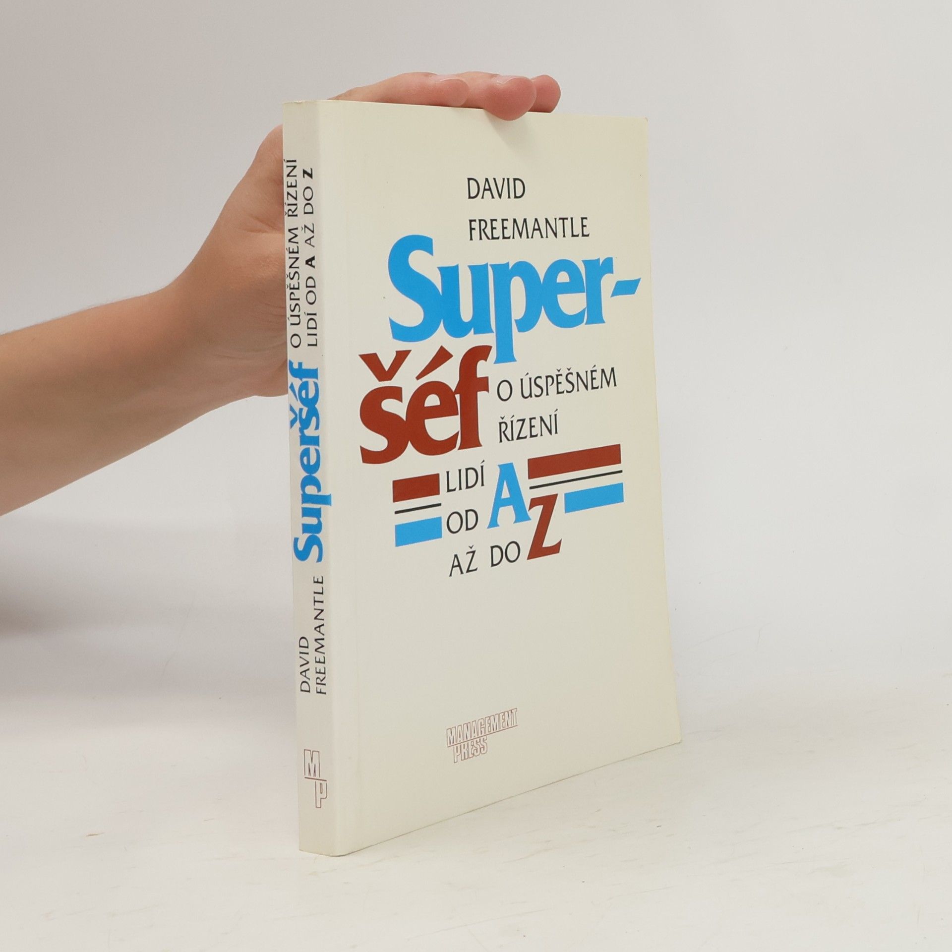 David Freemantle Superšéf: O úspěšném řízení lidí od A až do Z