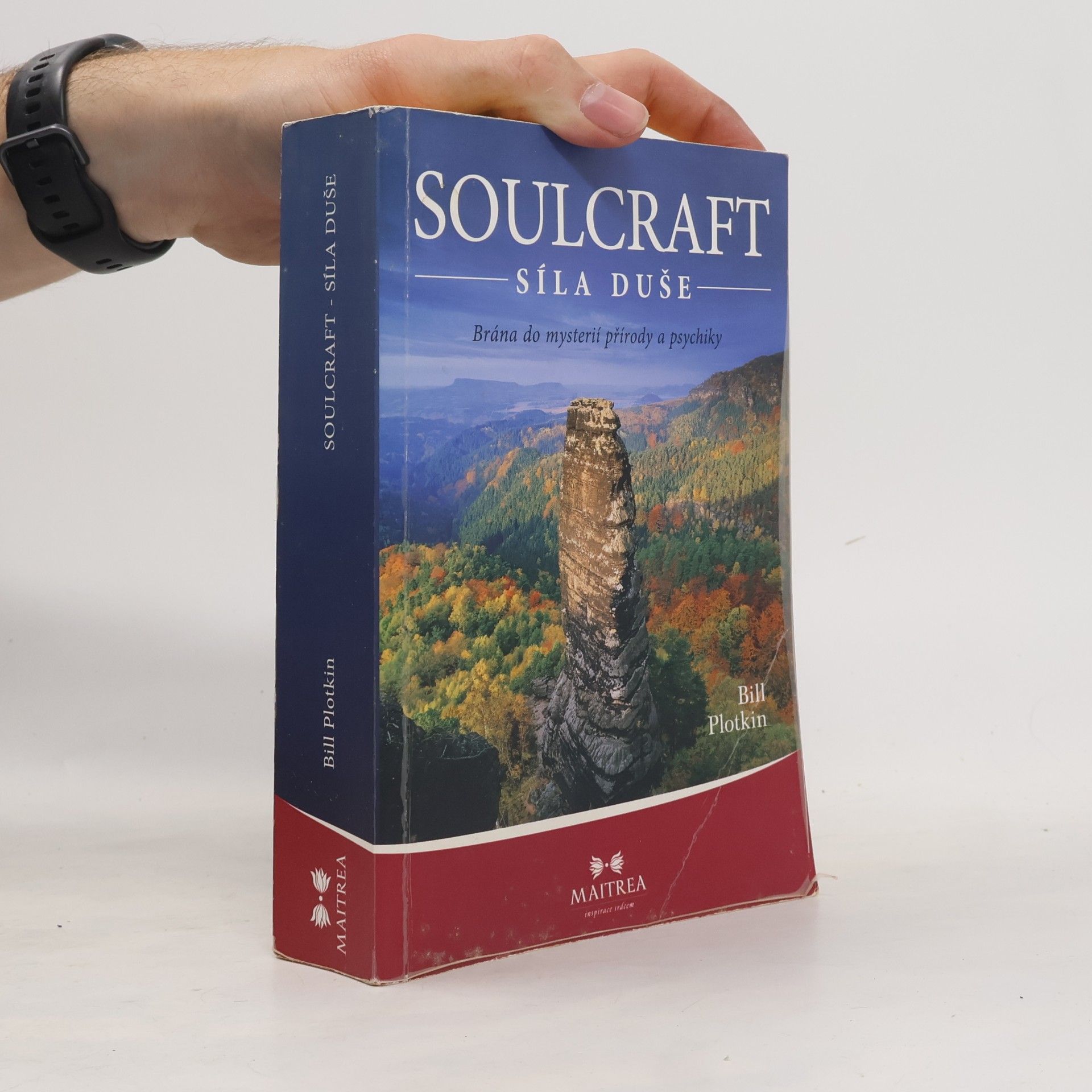 Bill Plotkin Soulcraft - síla duše: Brána do mysterií přírody a psychiky