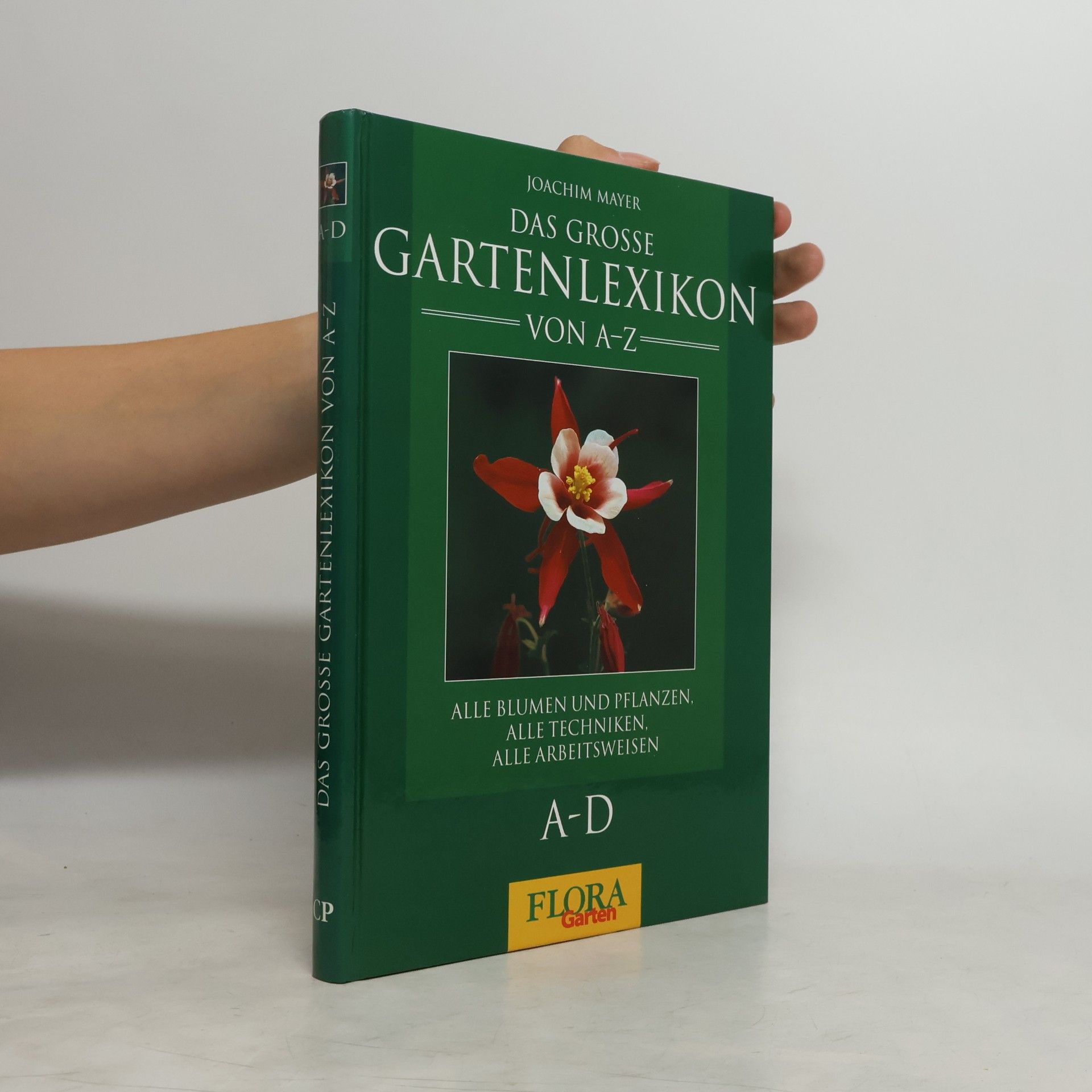 Joachim Mayer Das Grosse Gartenlexikon von A-Z 1. A-D