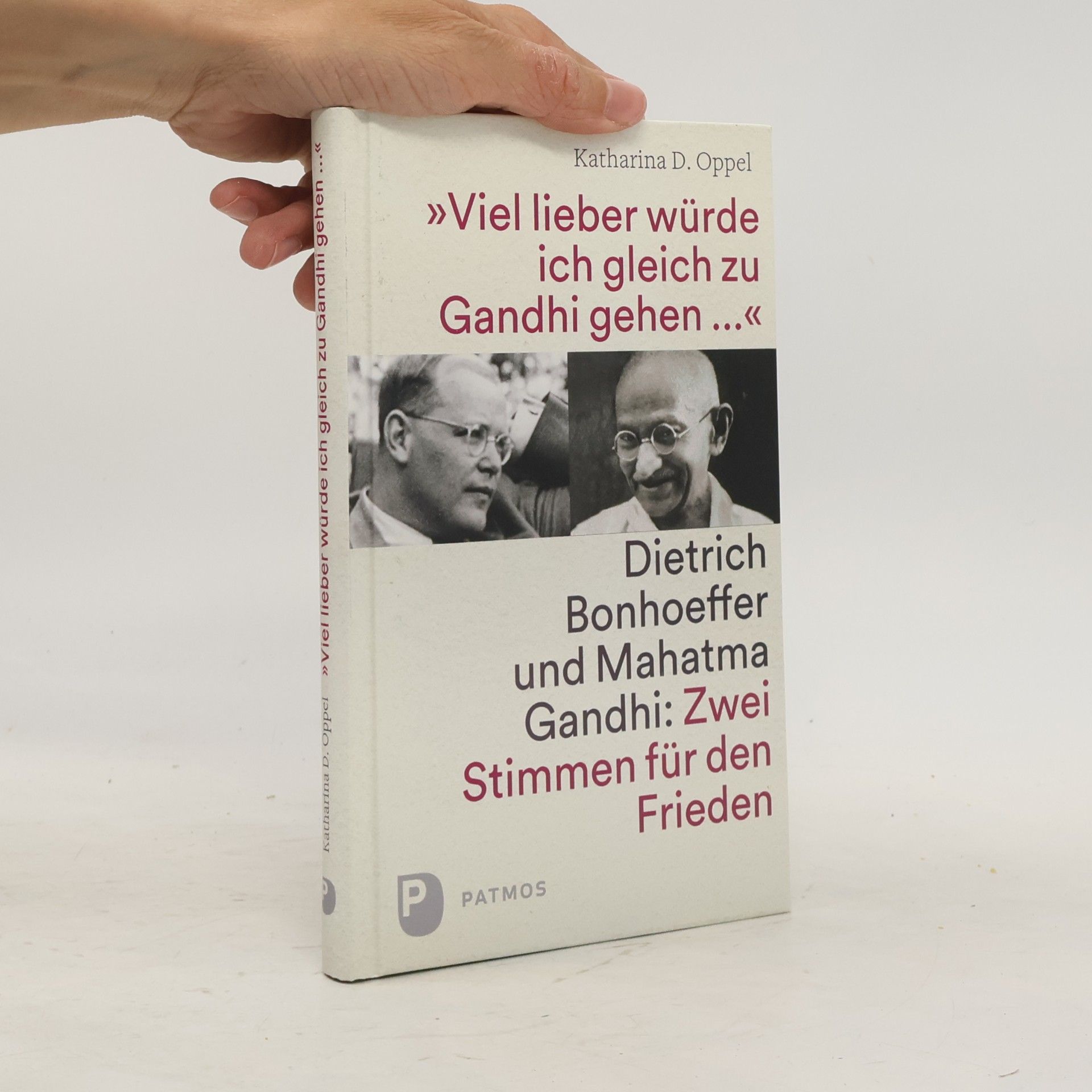 Katharina D. Oppel Viel lieber würd ich gleich zu Gandhi gehen
