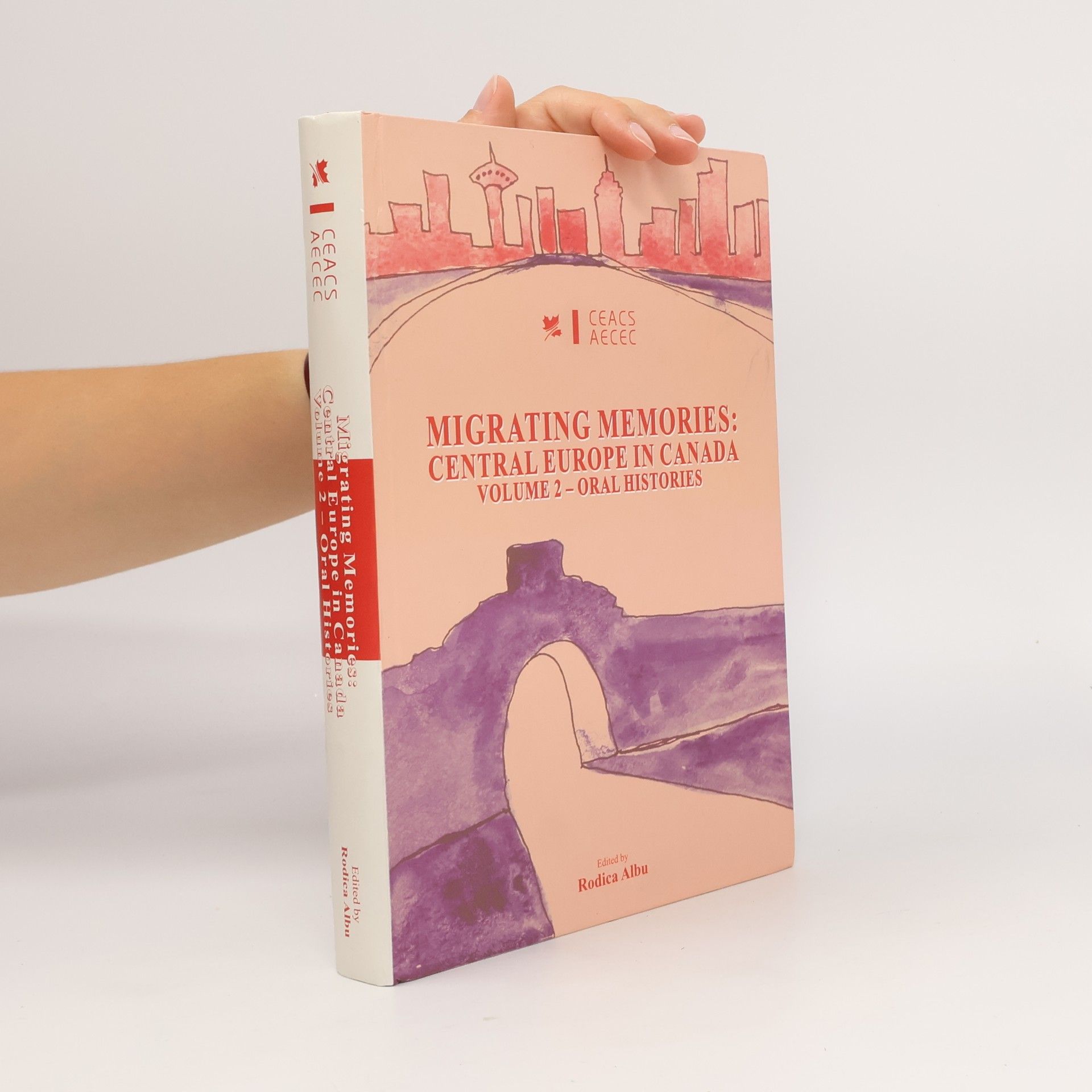 Rodica Albu CEACS AECEC - 2: Migrating Memories: Central Europe in Canada