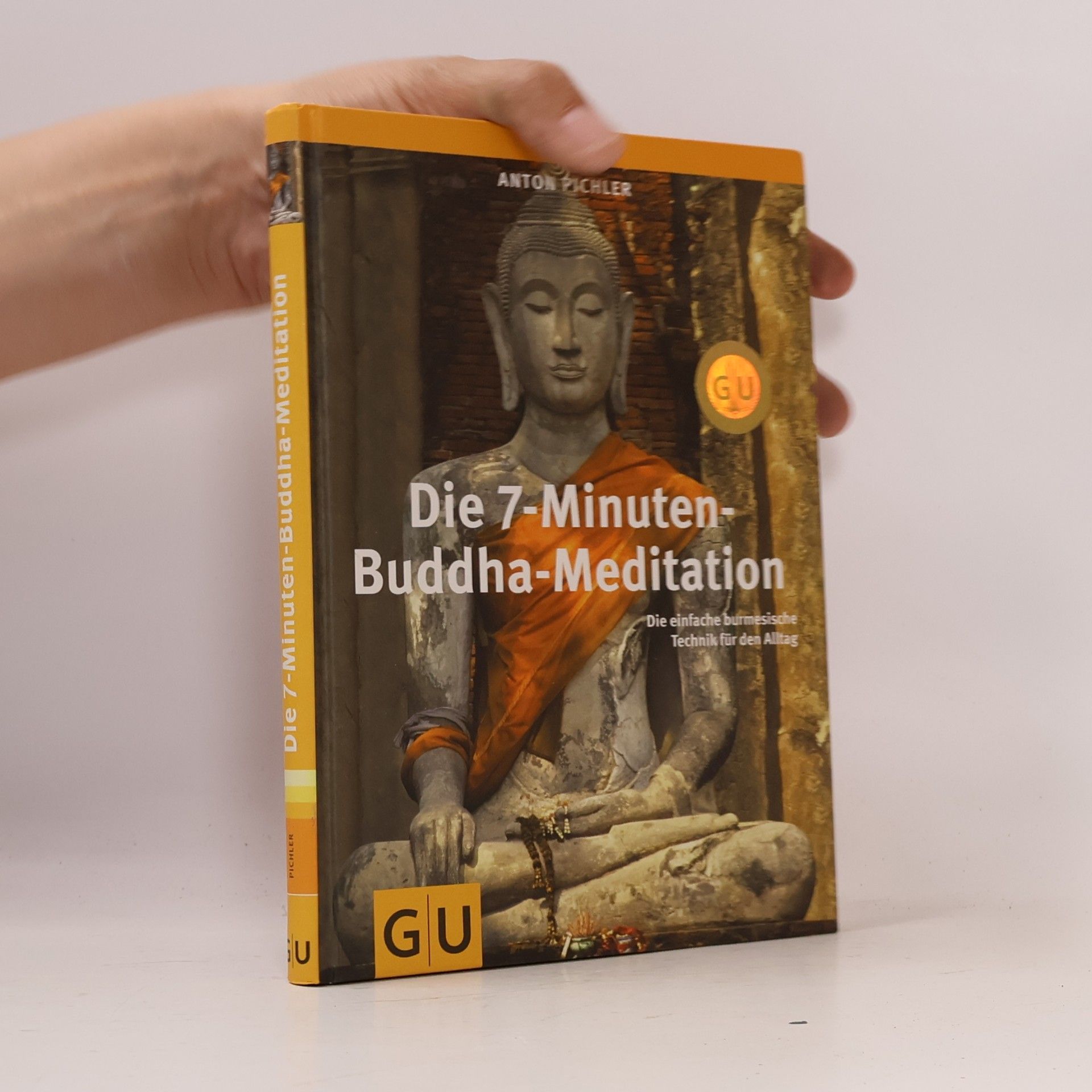Anton Pichler Die 7-Minuten-Buddha-Meditation