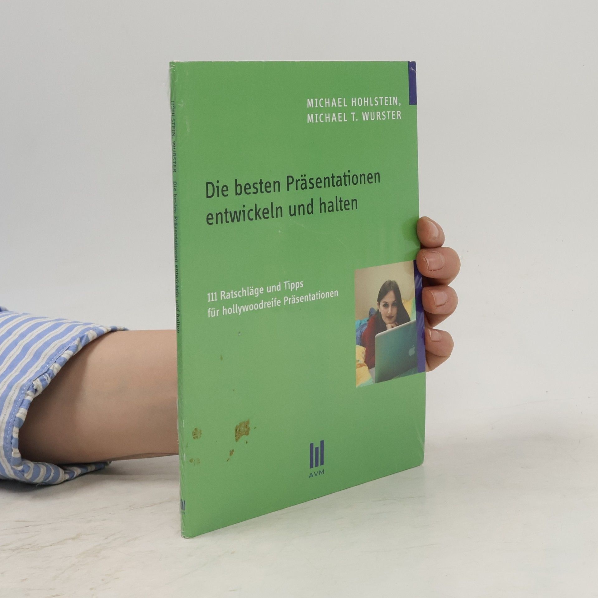Michael Hohlstein Die besten Präsentationen entwickeln und halten