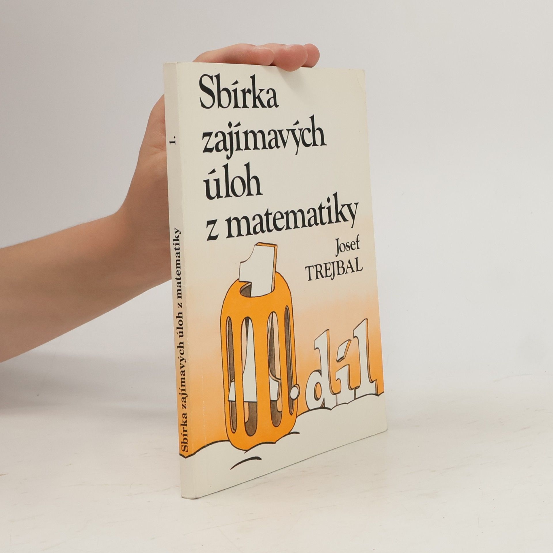 Josef Trejbal Sbírka zajímavých úloh z matematiky 1