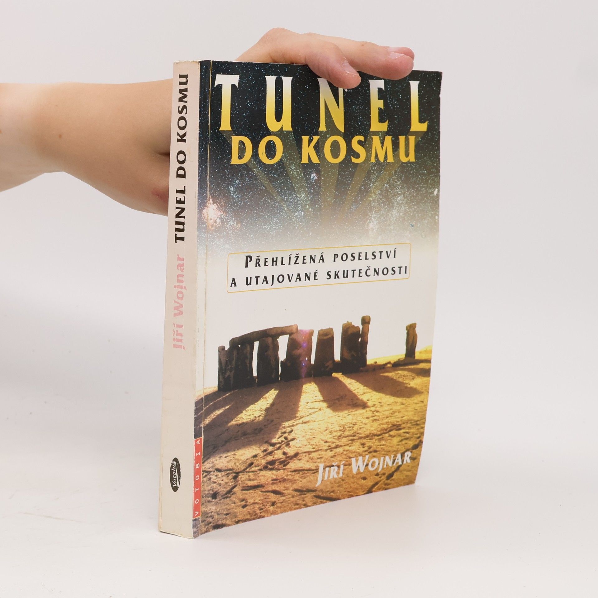 Wojnar Jiří Tunel do kosmu : přehlížená poselství a utajované skutečnosti