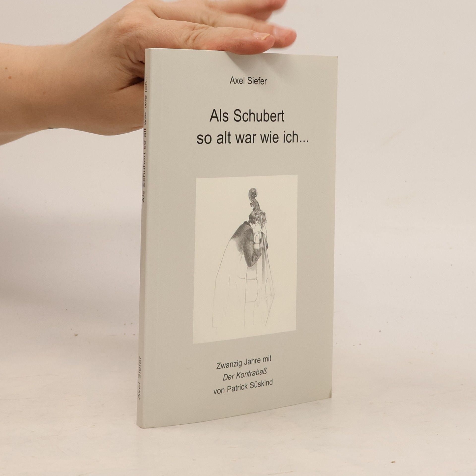 Axel Siefer Als Schubert so alt war wie ich ...