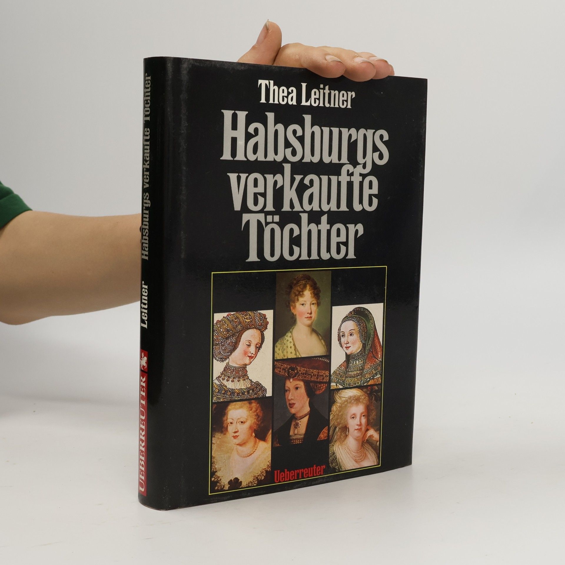 Thea Leitner Habsburgs verkaufte Töchter