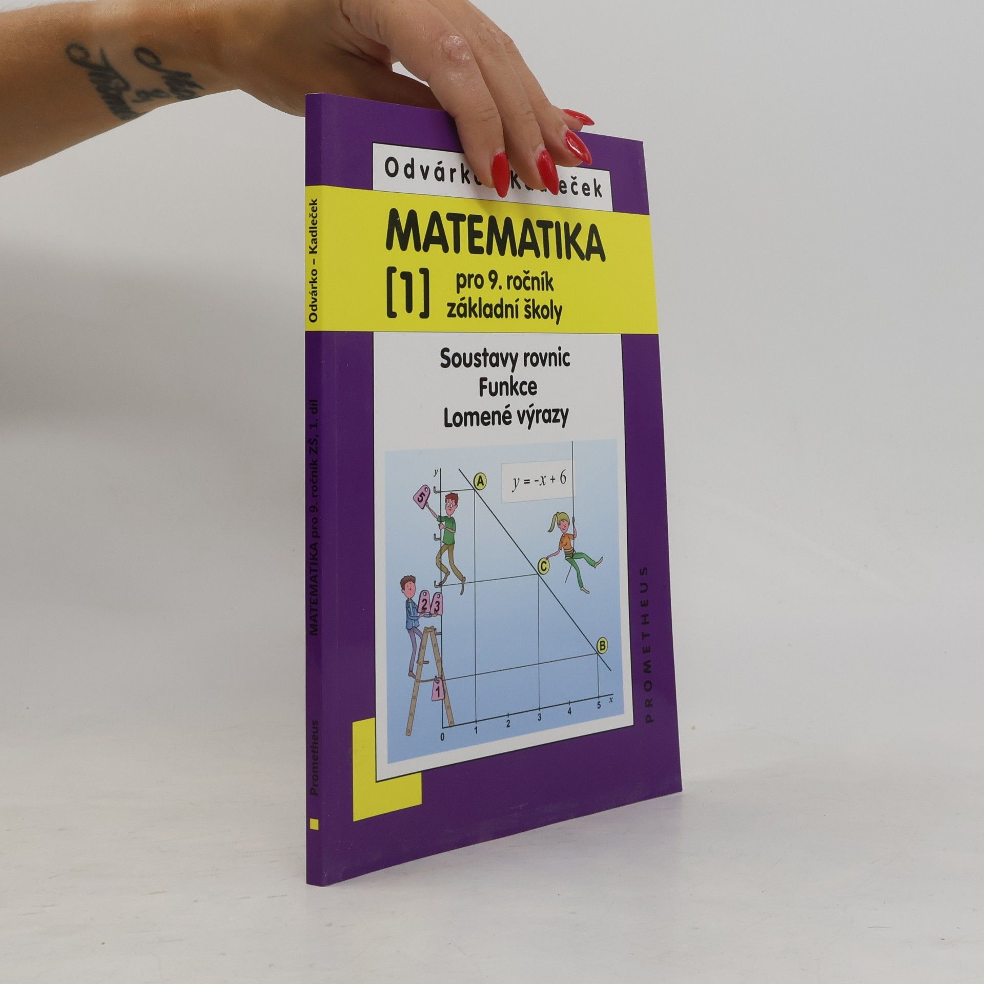 Jiří Kadleček Matematika pro 9. ročník základní školy. (1), Soustavy rovnic, funkce, lomené výrazy
